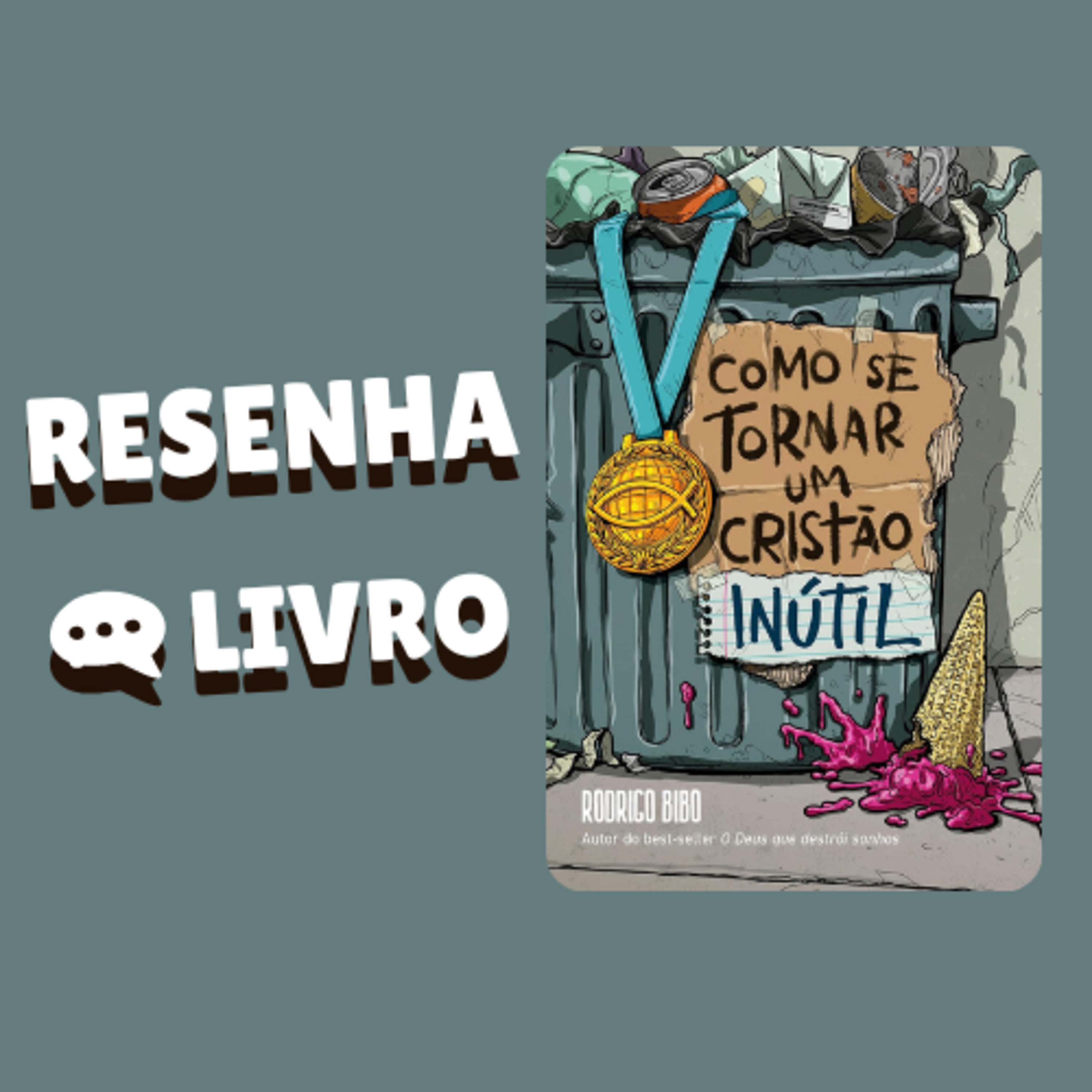 Como se tornar um cristão inútil – Do mesmo autor de “O Deus que destrói sonhos” - Resenha Livro episode artwork