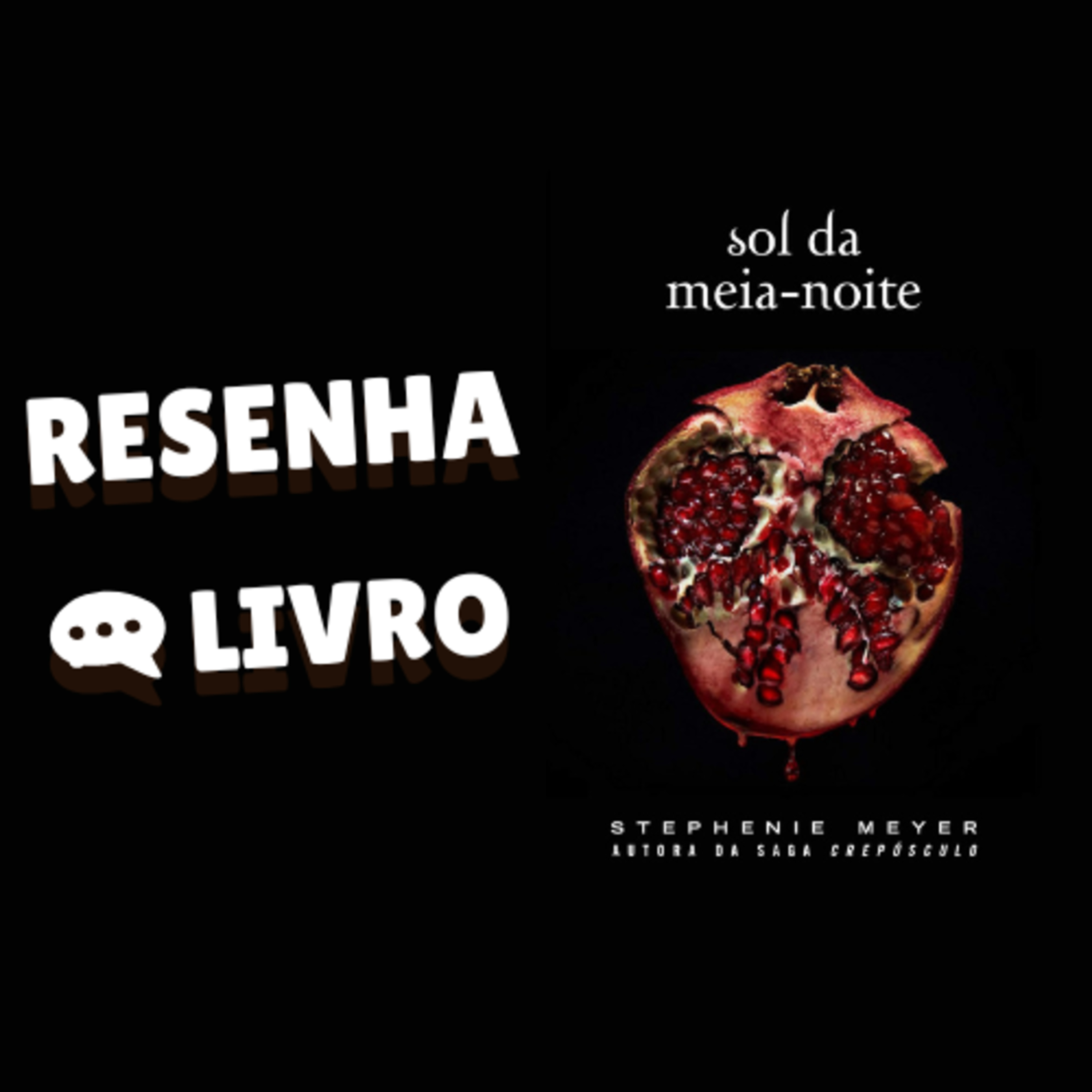 Sol da meia-noite: (Midnight Sun) - Série Crepúsculo: 5 - Resenha Livro episode artwork