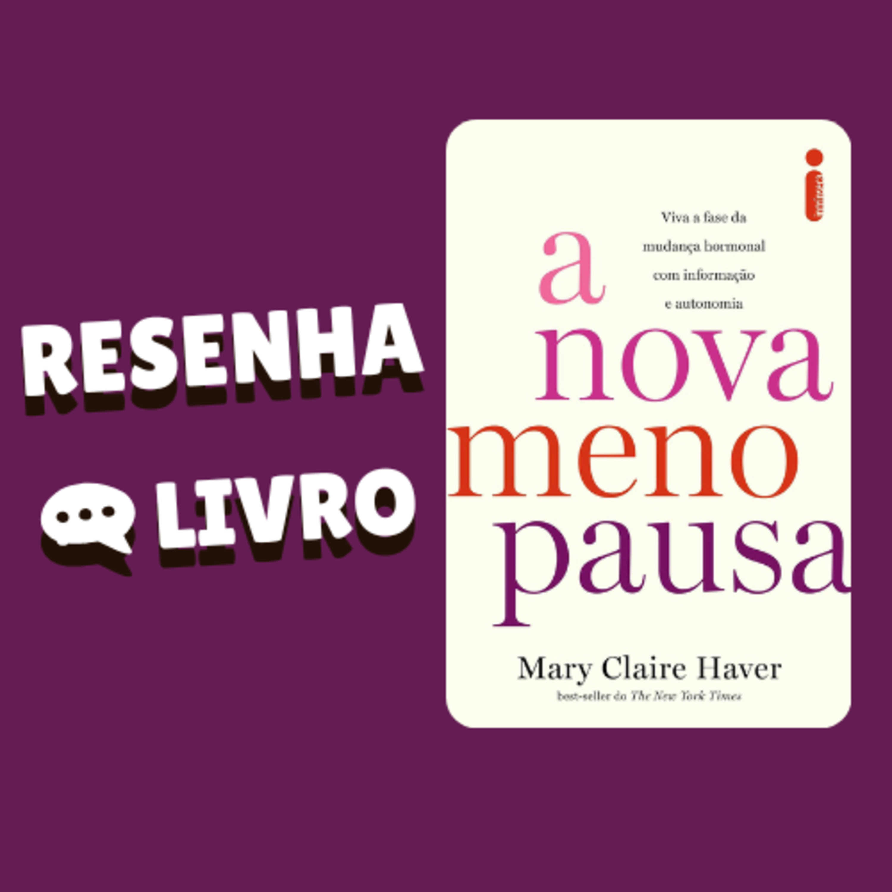 A nova menopausa: Viva a fase da mudança hormonal com informação e autonomia - Resenha Livro episode artwork