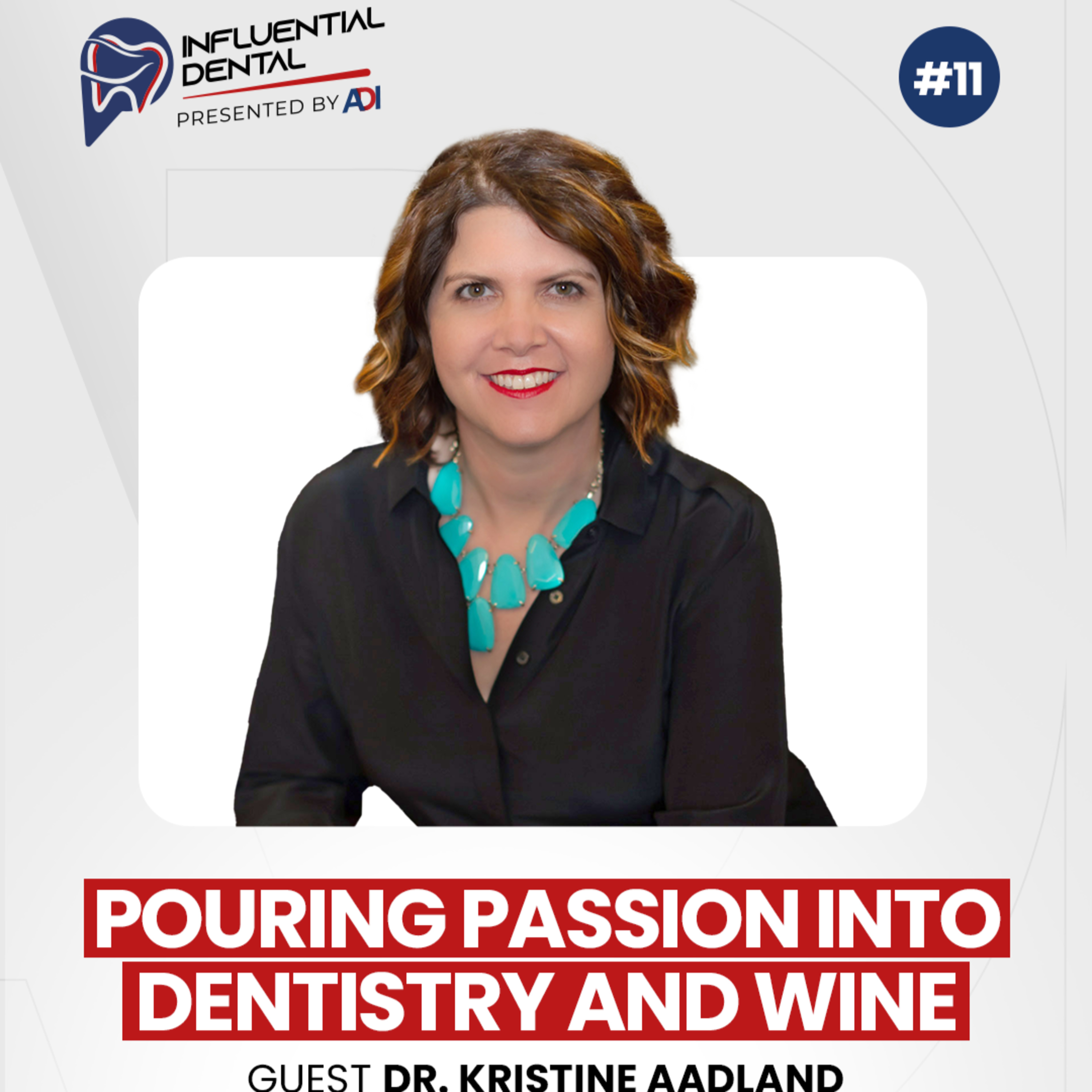 #11: ​​Pouring Passion Into Dentistry and Wine with Dr. Kristine Aadland