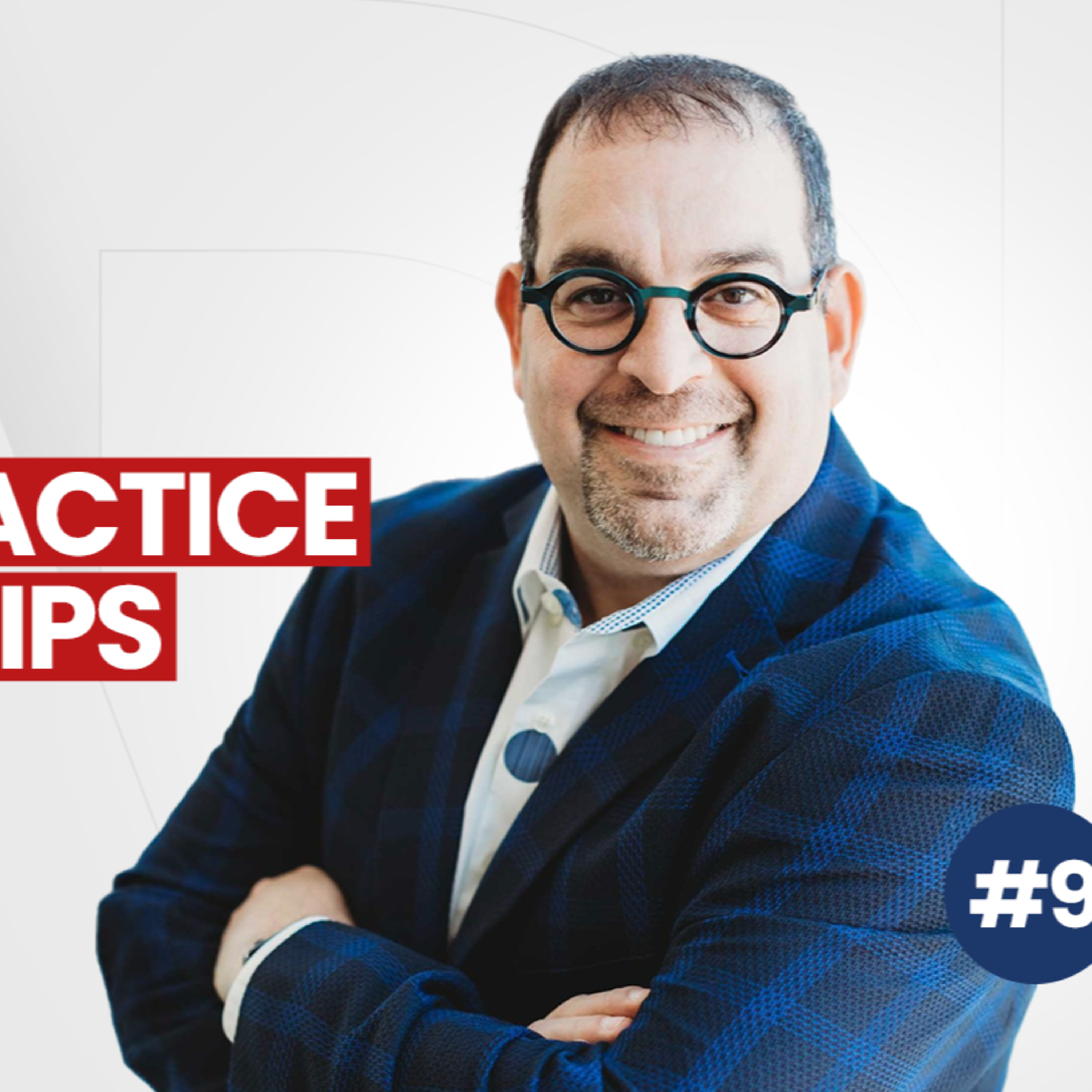 #9: Smart Practice Growth Tips with Dr. Len Tau