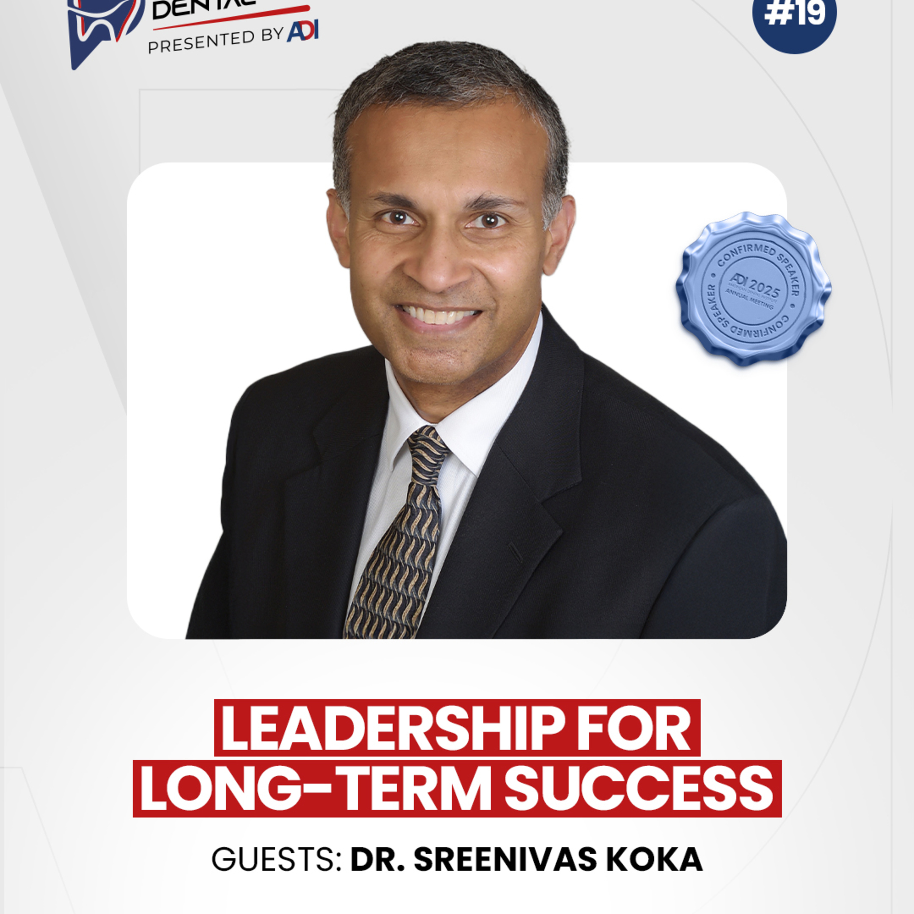 #19: Leadership for Long-Term Success with Dr. Sreenivas Koka
