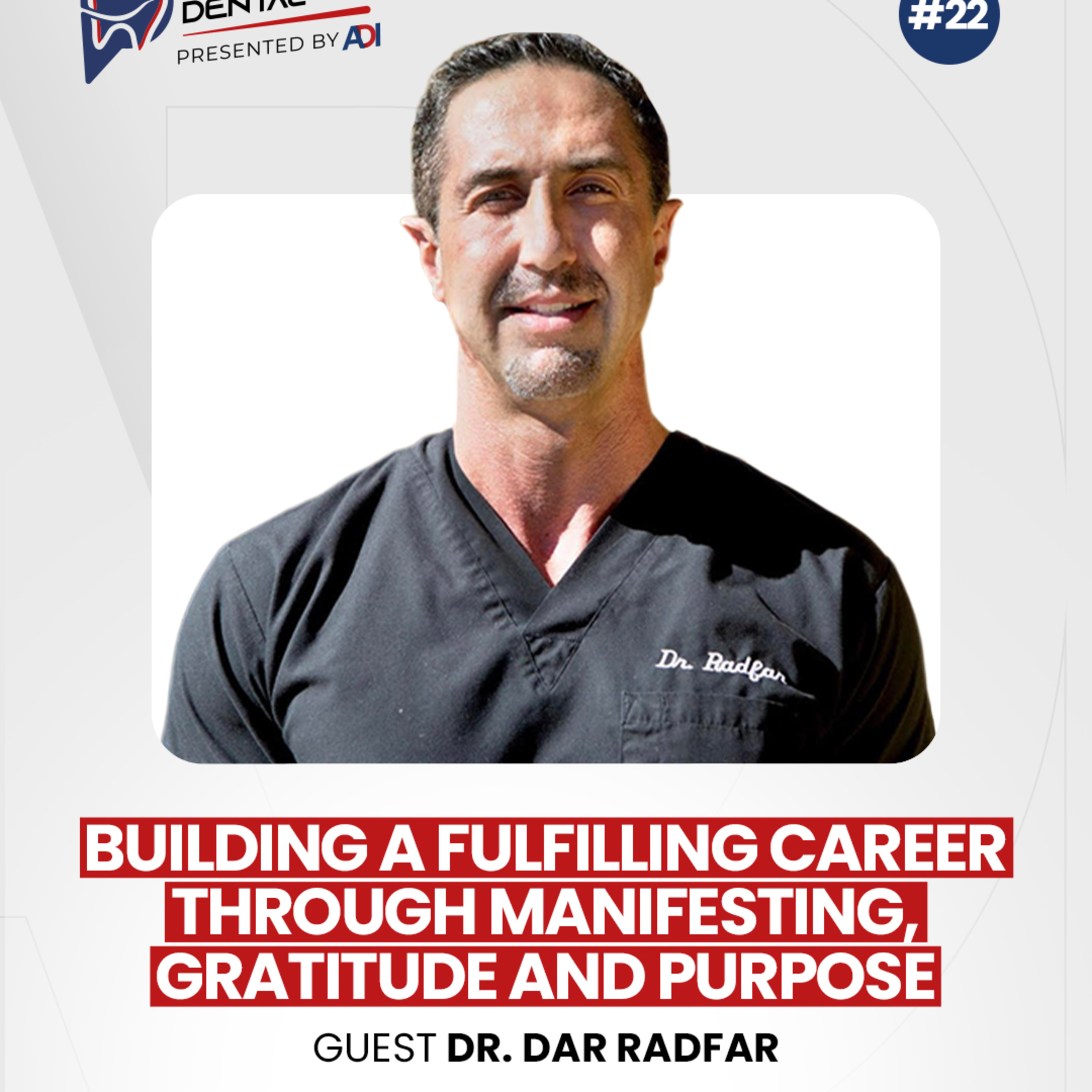 #22 Building a Fulfilling Career Through Manifesting, Gratitude and Purpose with Dr. Dar Radfar