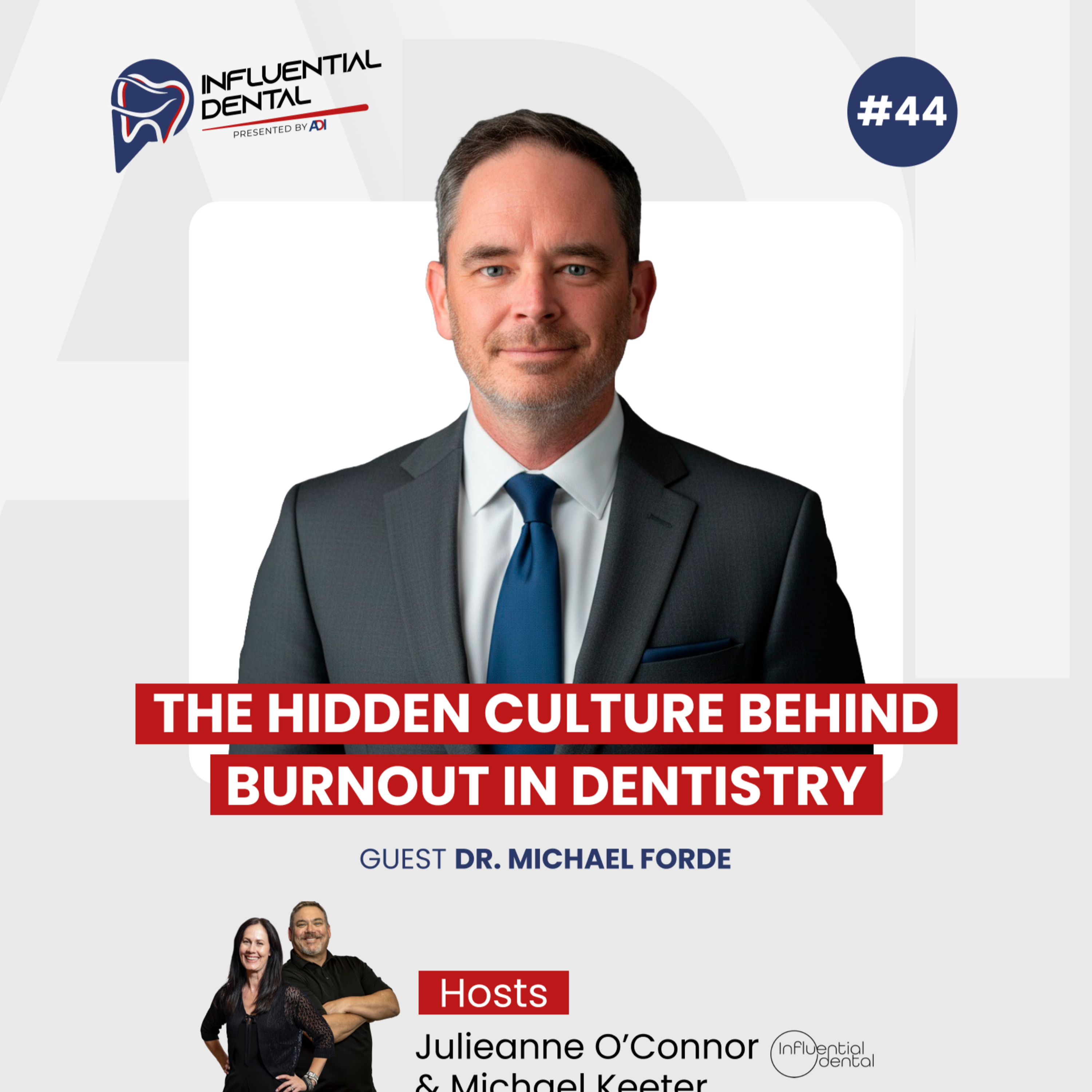 #44 The Hidden Culture Behind Burnout in Dentistry with Dr. Michael Forde episode artwork