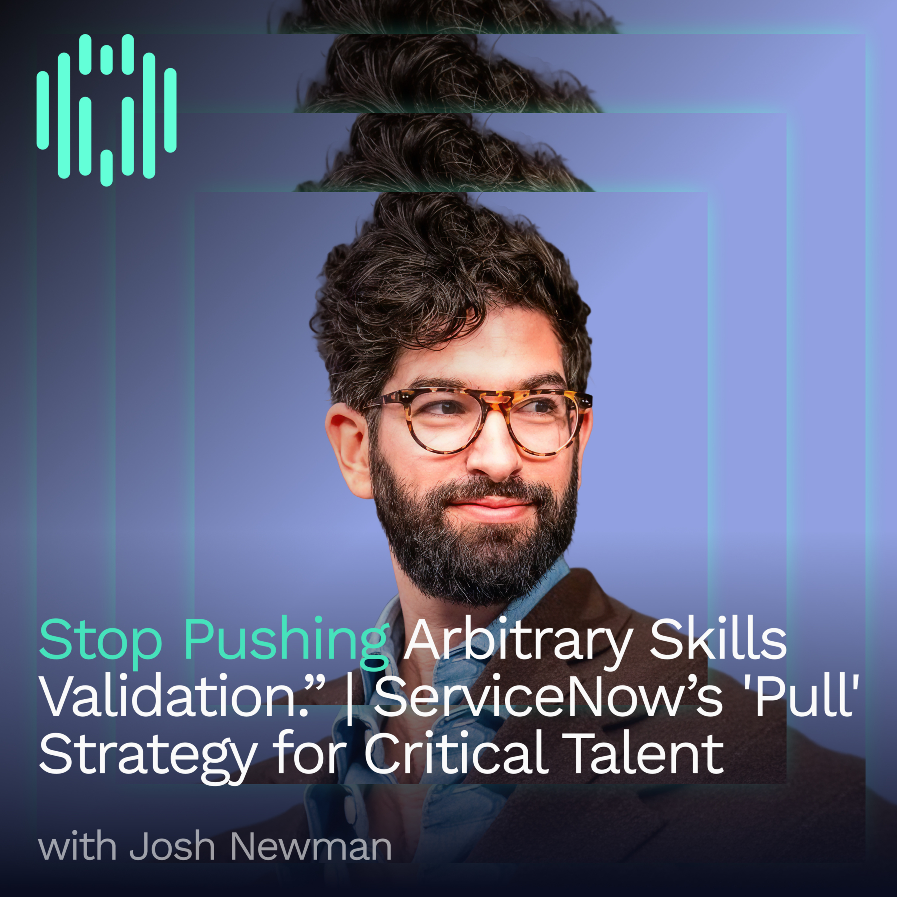 “Stop pushing skills validation on everyone.” | Why ServiceNow uses ‘pull’ talent strategies to find critical engineers.