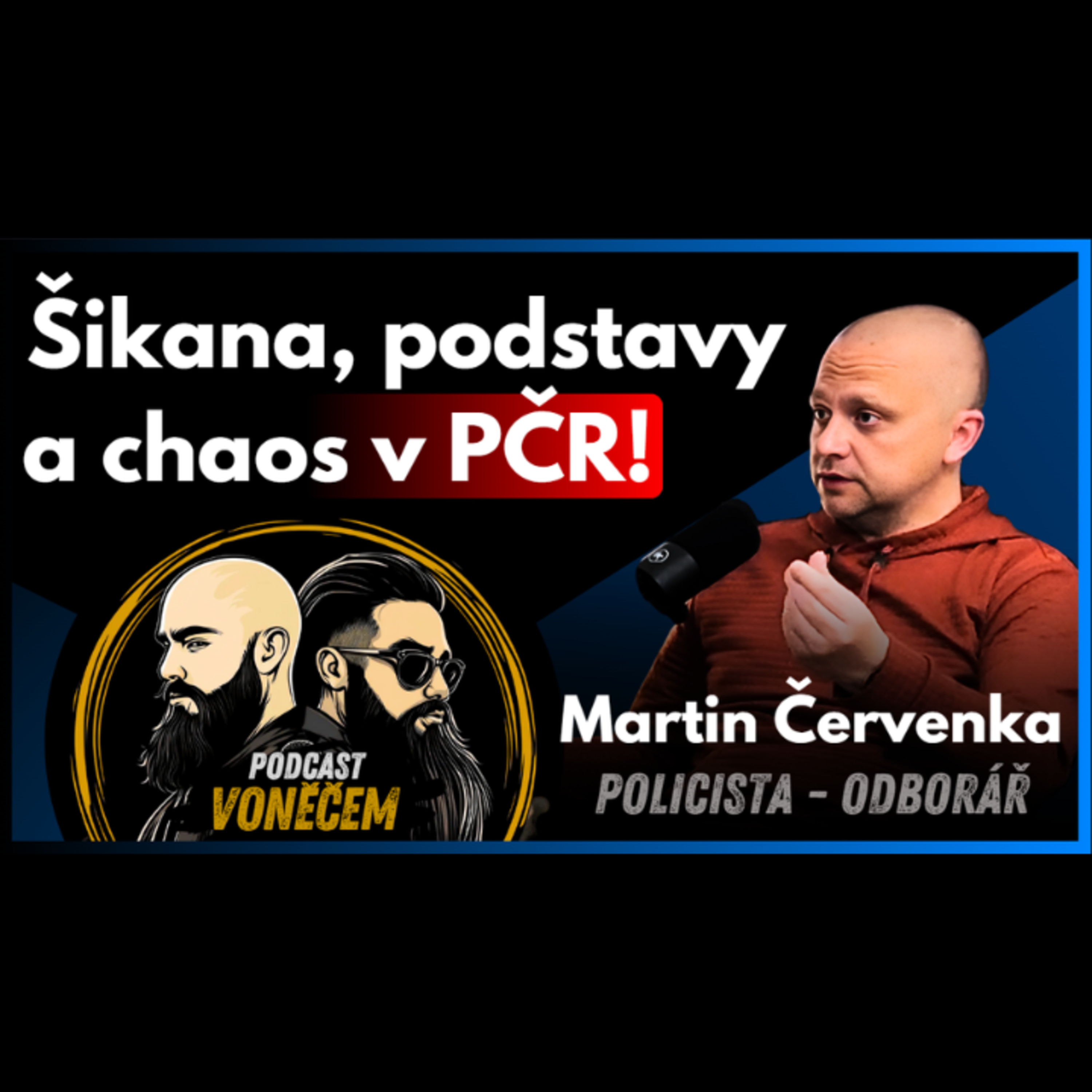 Co se děje uvnitř Policie ČR? Skutečný stav Policie ČR popsal odborář Martin Červenka episode artwork