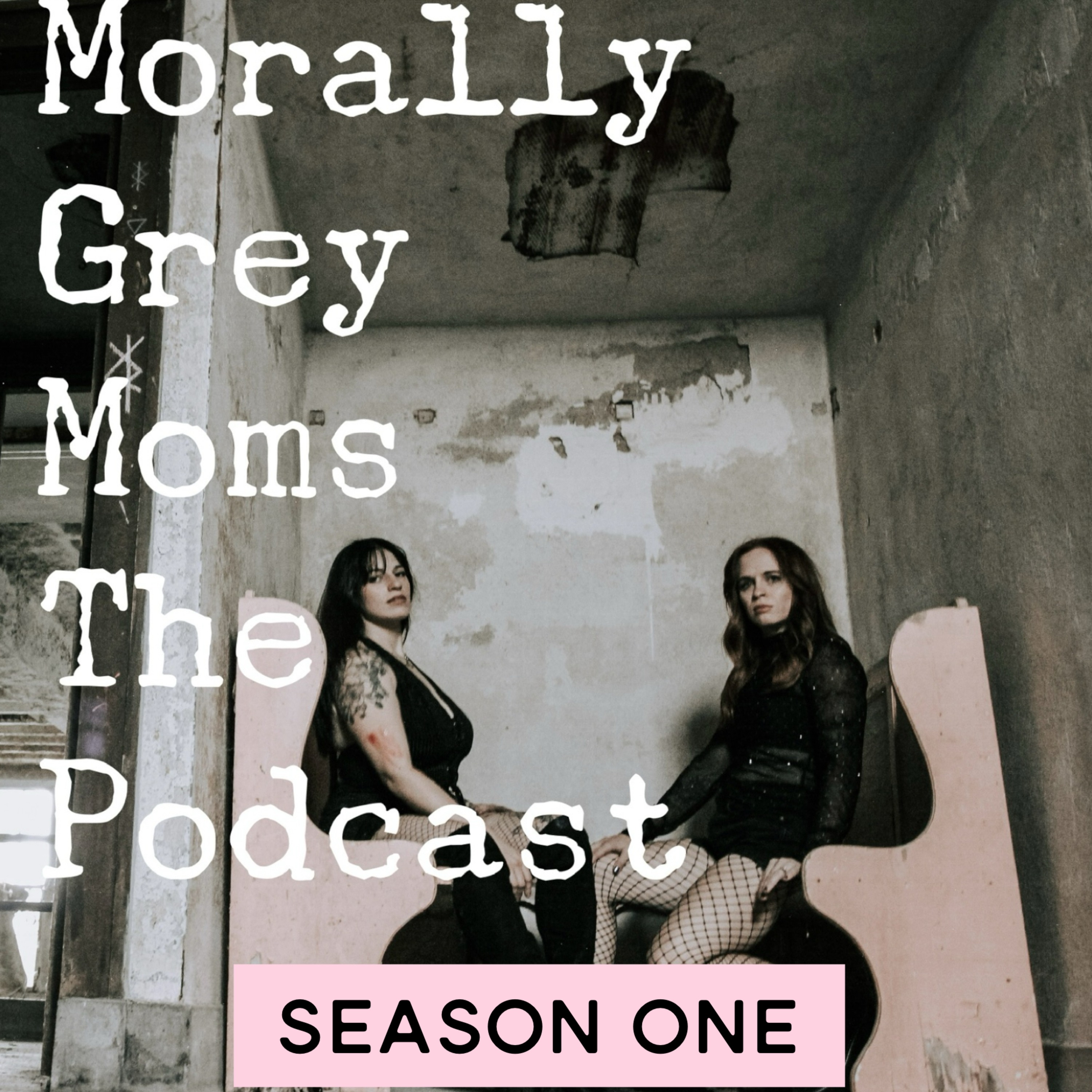 Morally Grey Moms The Podcast