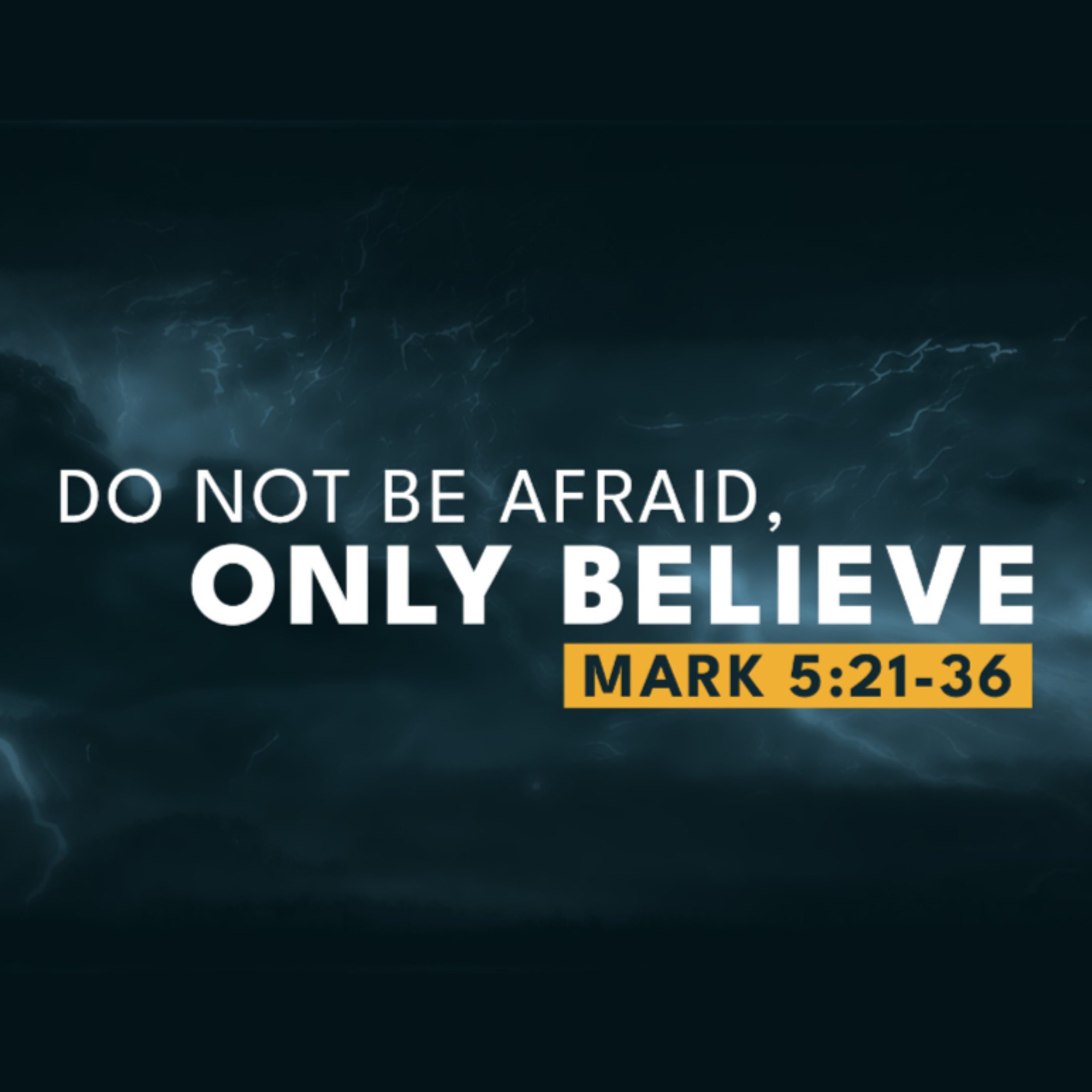 Do Not Be Afraid, Only Believe - Part 2 | Rev. Jeremy Tyre | 9/22/24 - PM episode artwork