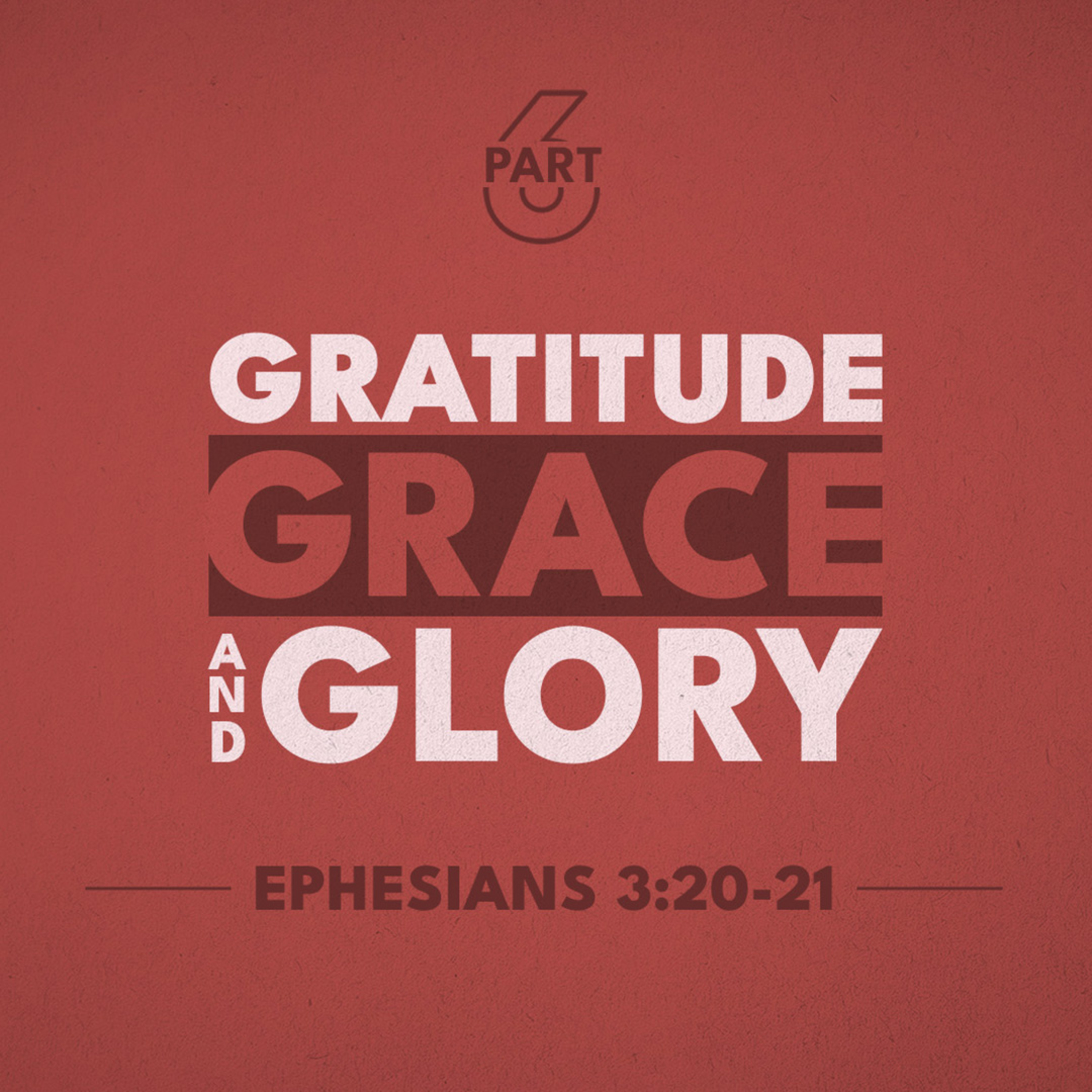 Gratitude, Grace and Glory - Part 6 | Rev. Greg Butler | 3/1/26 - AM episode artwork