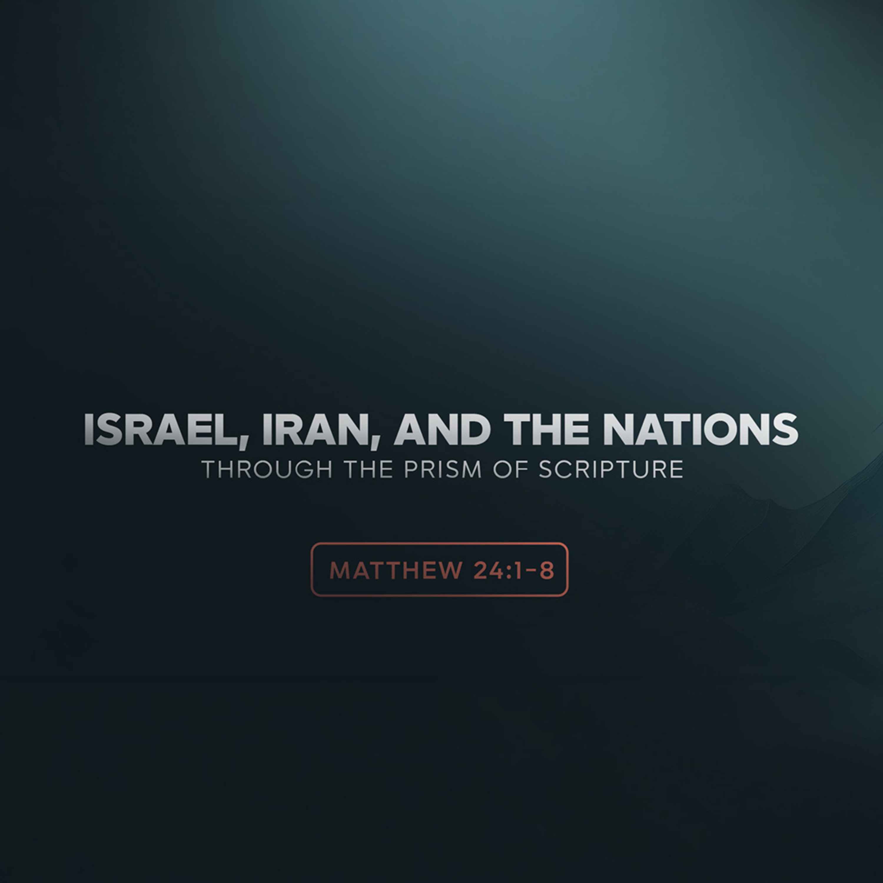 Israel, Iran, and the Nations through the Prism of Scripture | Rev. Greg Butler | 6/28/26 - AM episode artwork
