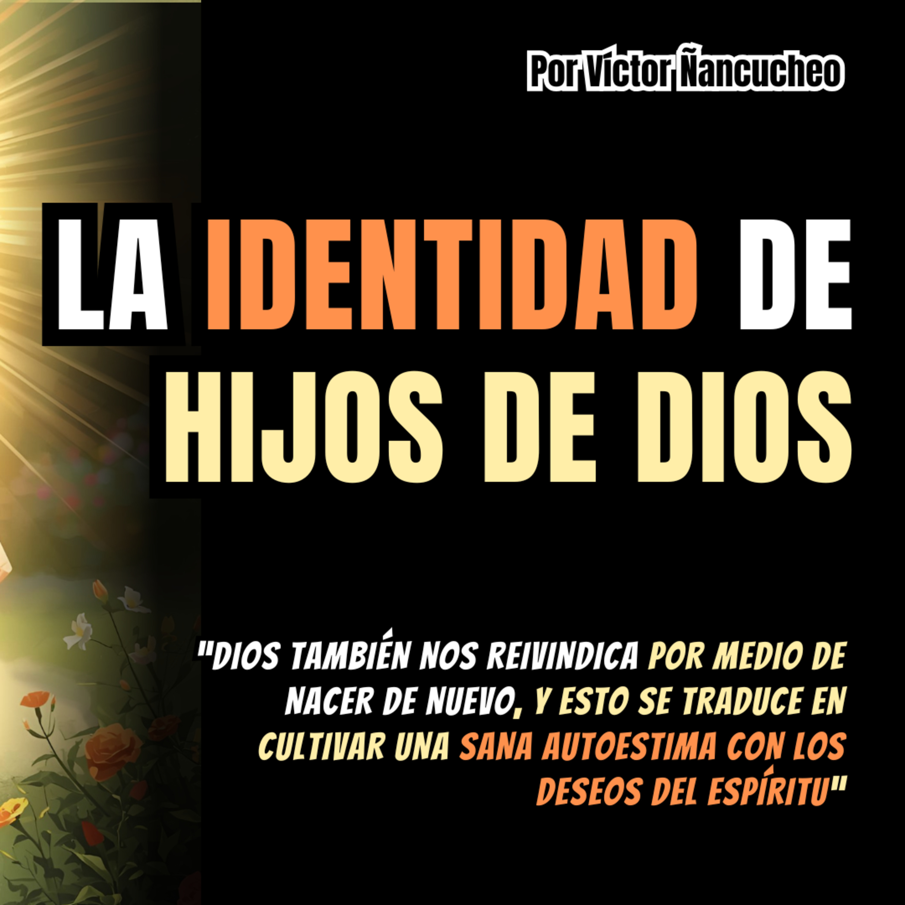 La Identidad de hijos de Dios / Nueva Creación o Nacimiento