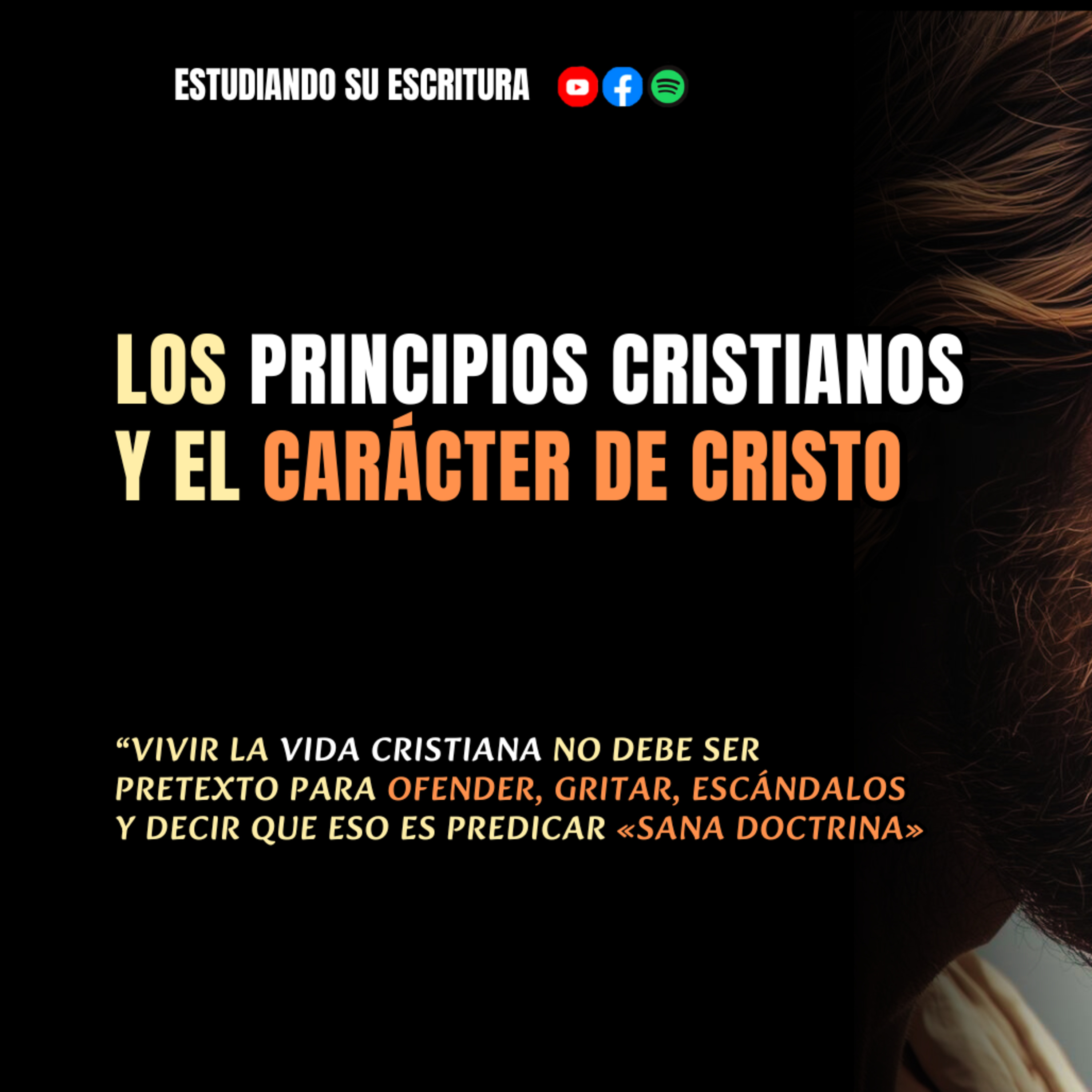 Los Principios Cristianos y el Carácter de Cristo / Verdad y Fruto