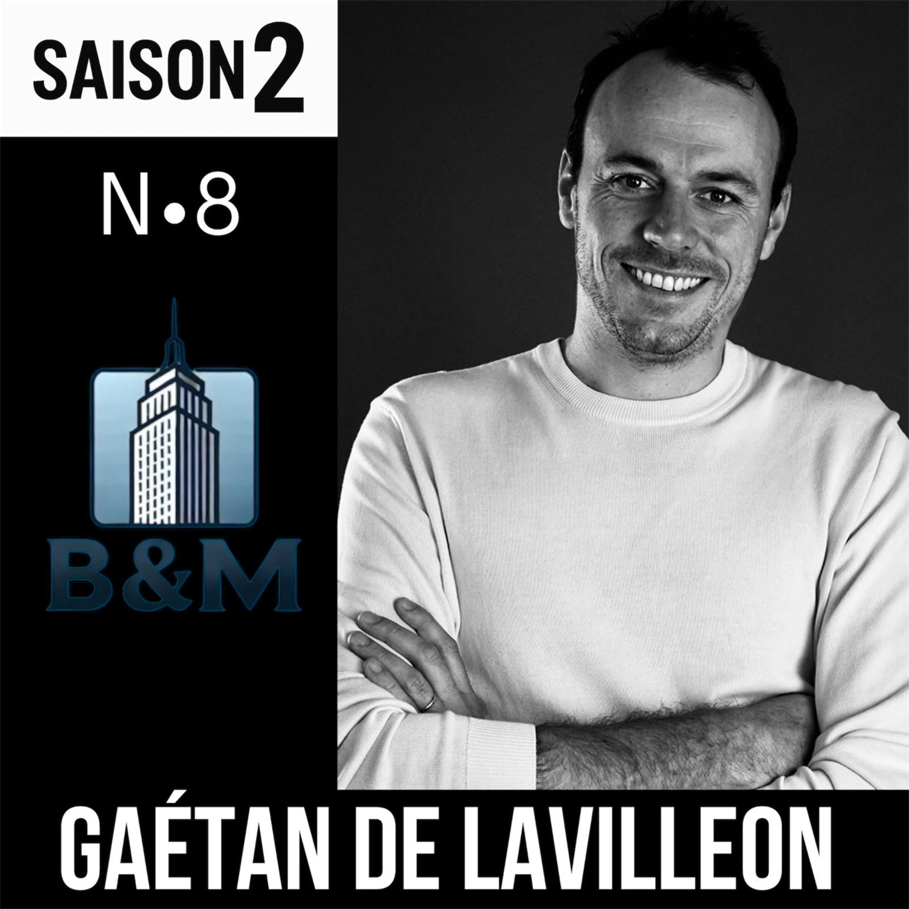 Saison 2 - Brick & Mortar - Episode 7 - Gaétan de Lavilleon episode artwork