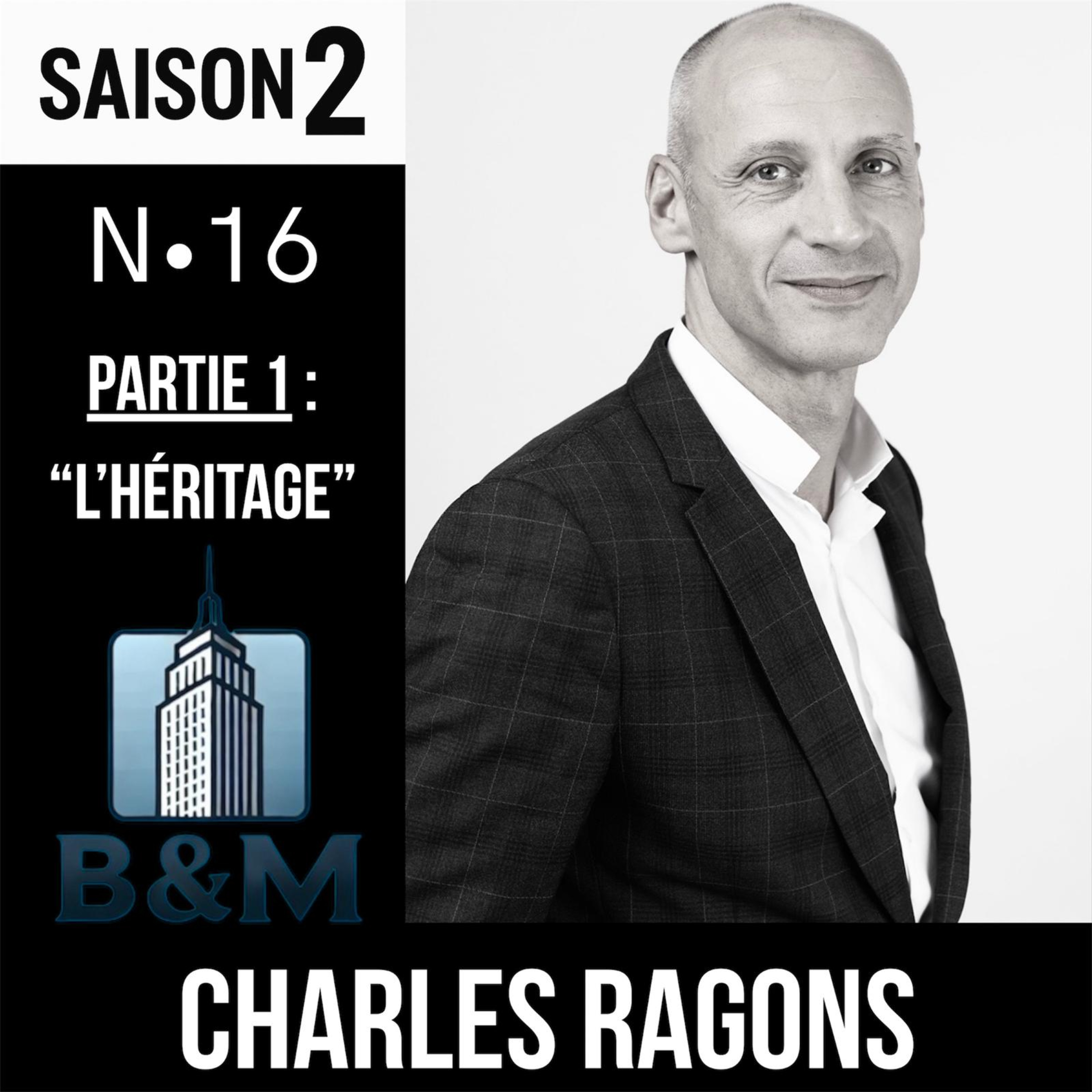 Saison 2 - Brick & Mortar - Episode 16 - Charles Ragons - Partie 1 "L'héritage" episode artwork