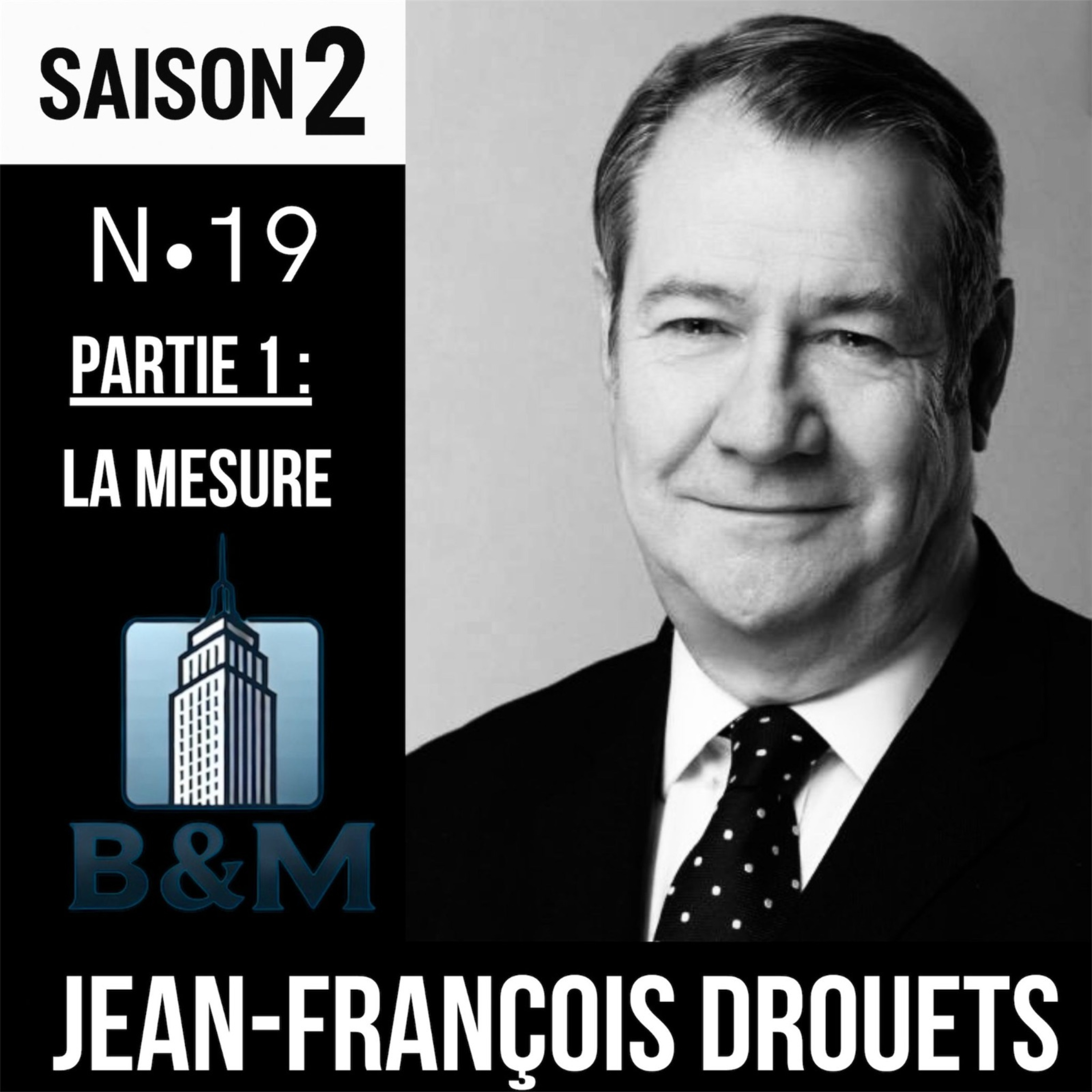 Saison 2 - Brick & Mortar - Episode 19 - Jean-François Drouets - Partie 1 "La Mesure" episode artwork