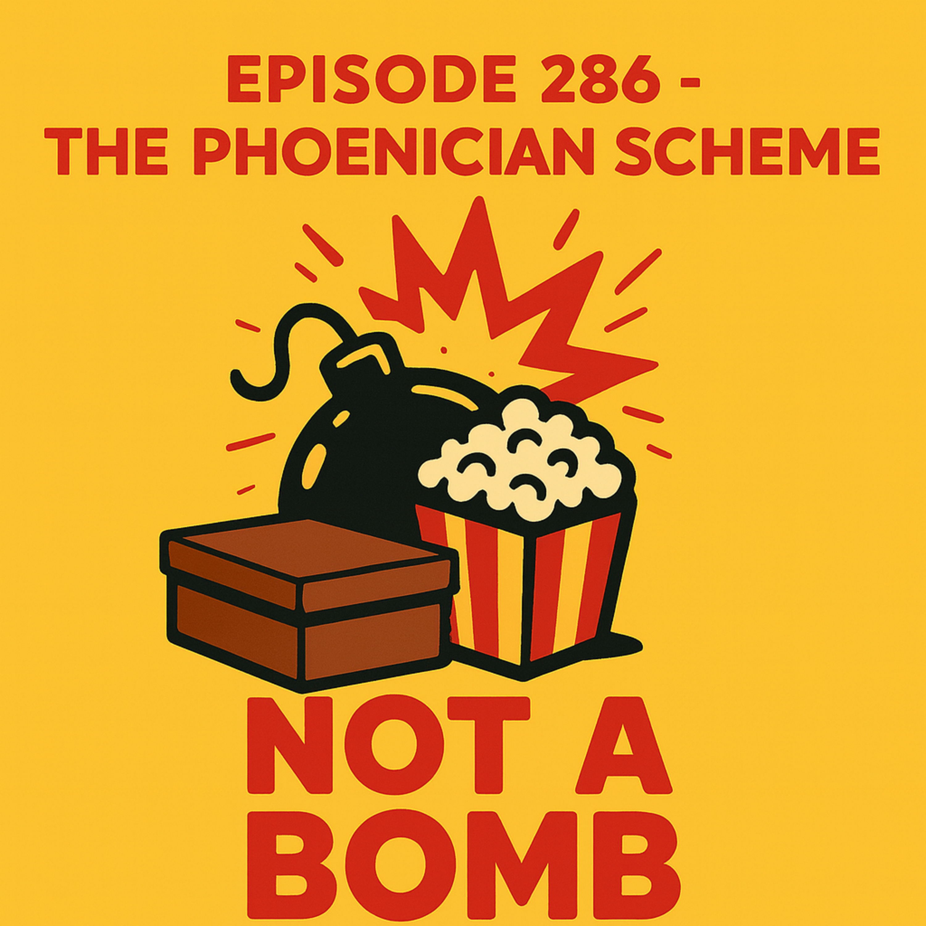 Episode 286 - The Phoenician Scheme Episode 286 - The Phoenician Scheme