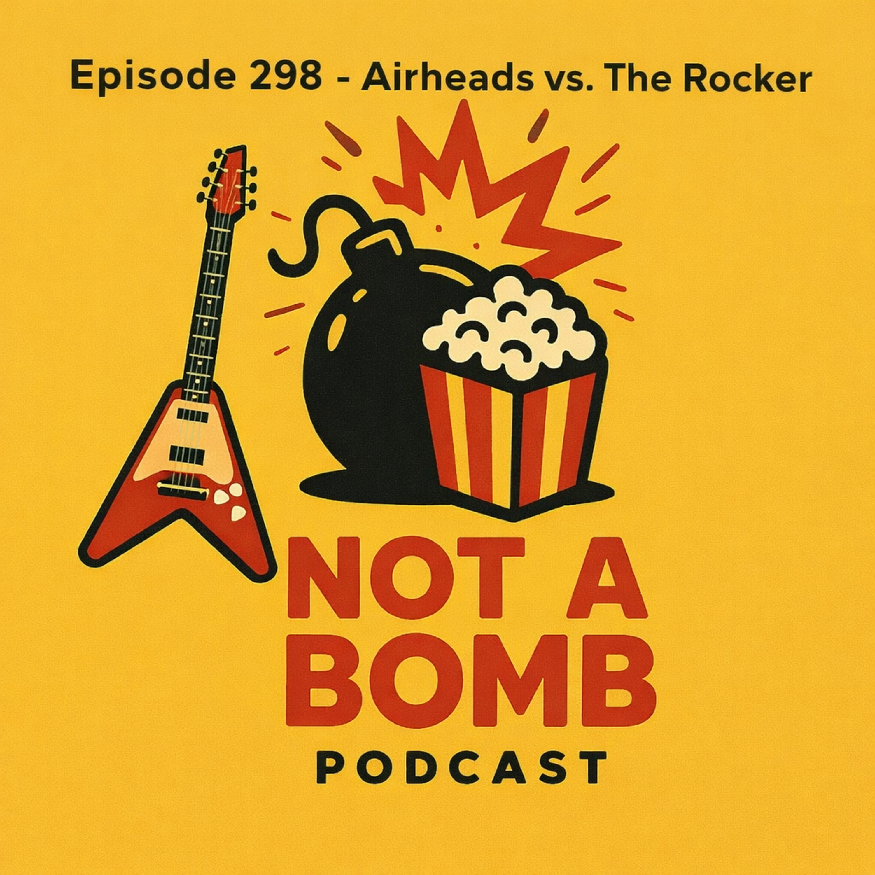 Episode 298 - Airheads vs. The Rocker (Movie Matchup Edition)
