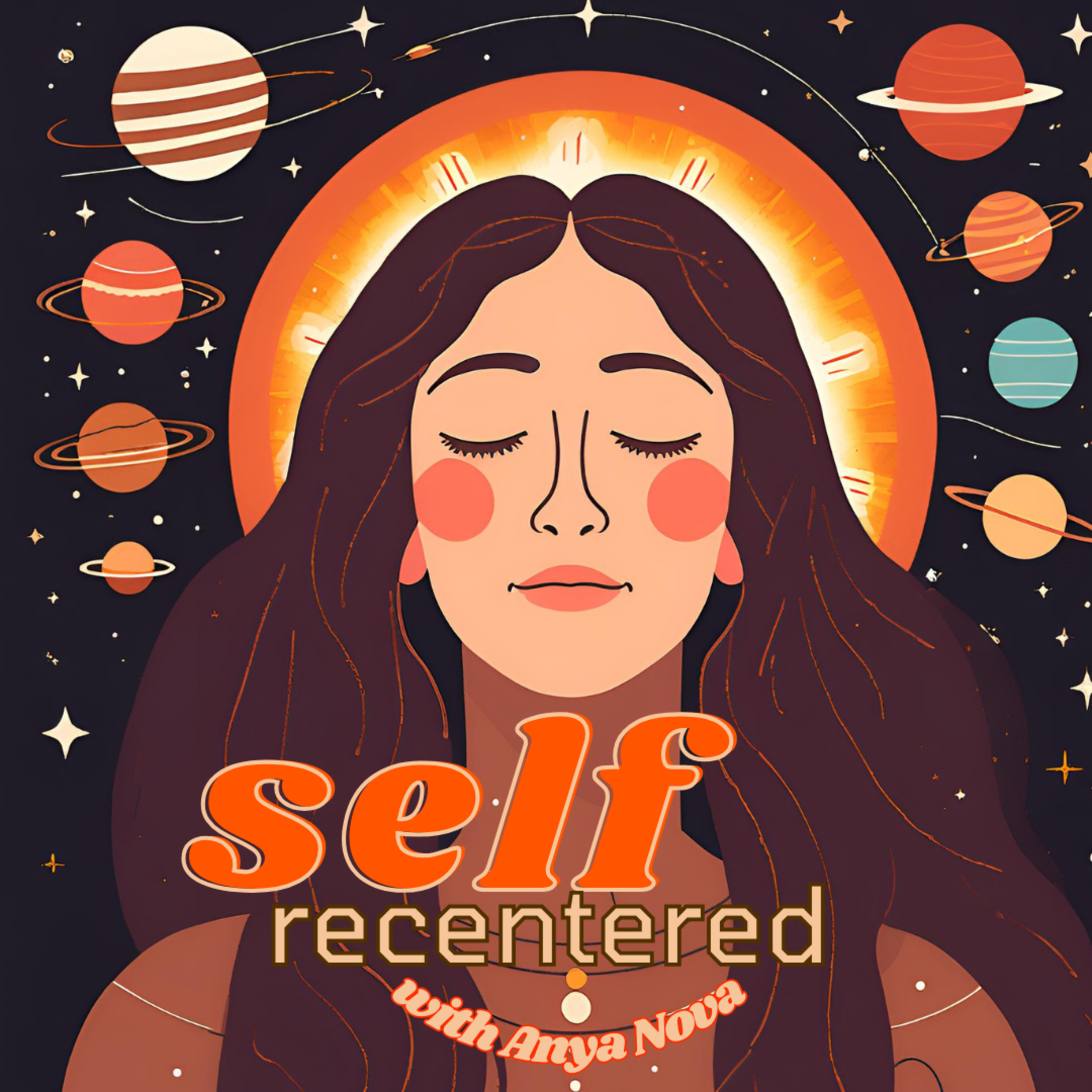 SELF (re)CENTERED with Anya Nova