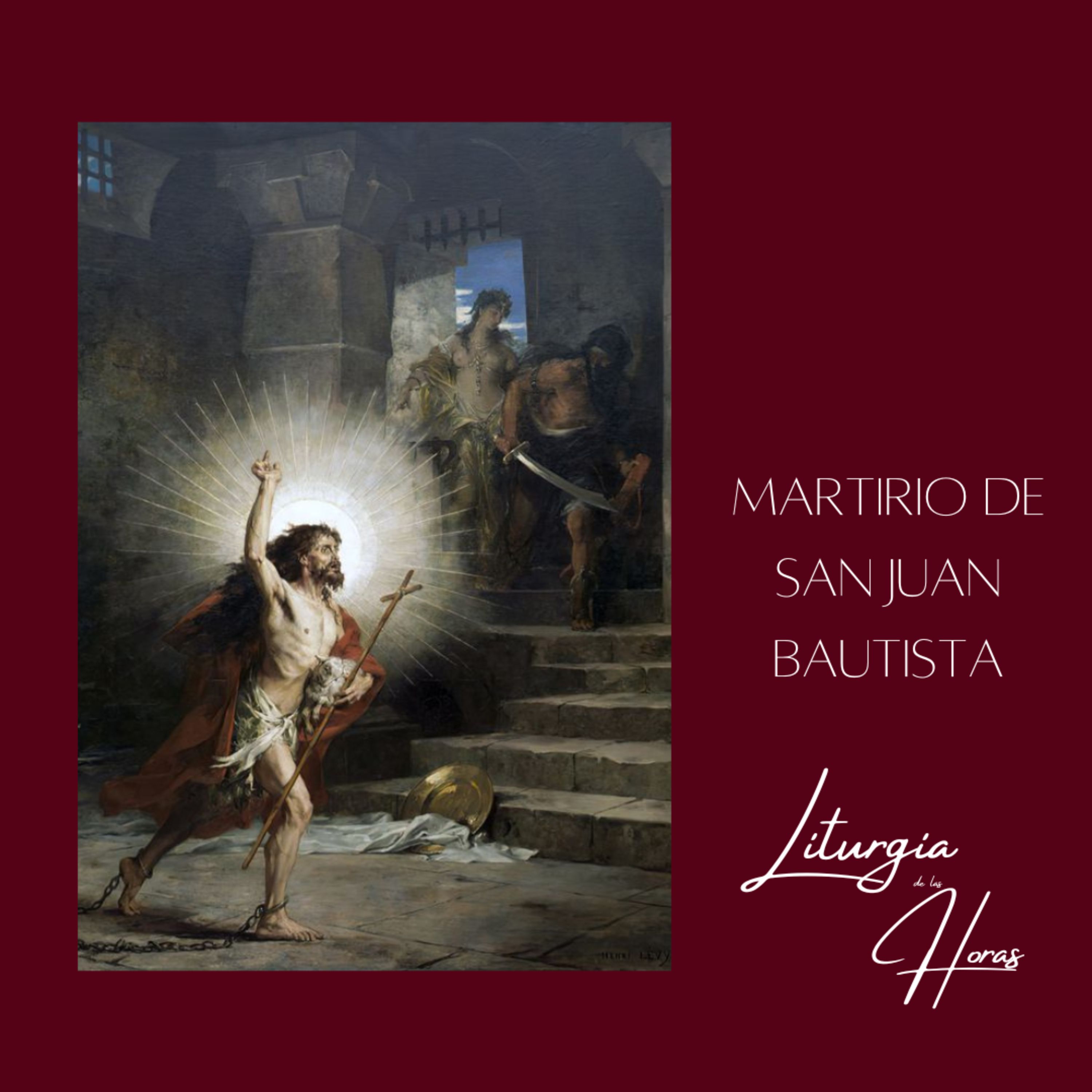 Laudes Viernes de la XXI semana del Tiempo Ordinario - Martirio de San Juan Bautista episode artwork