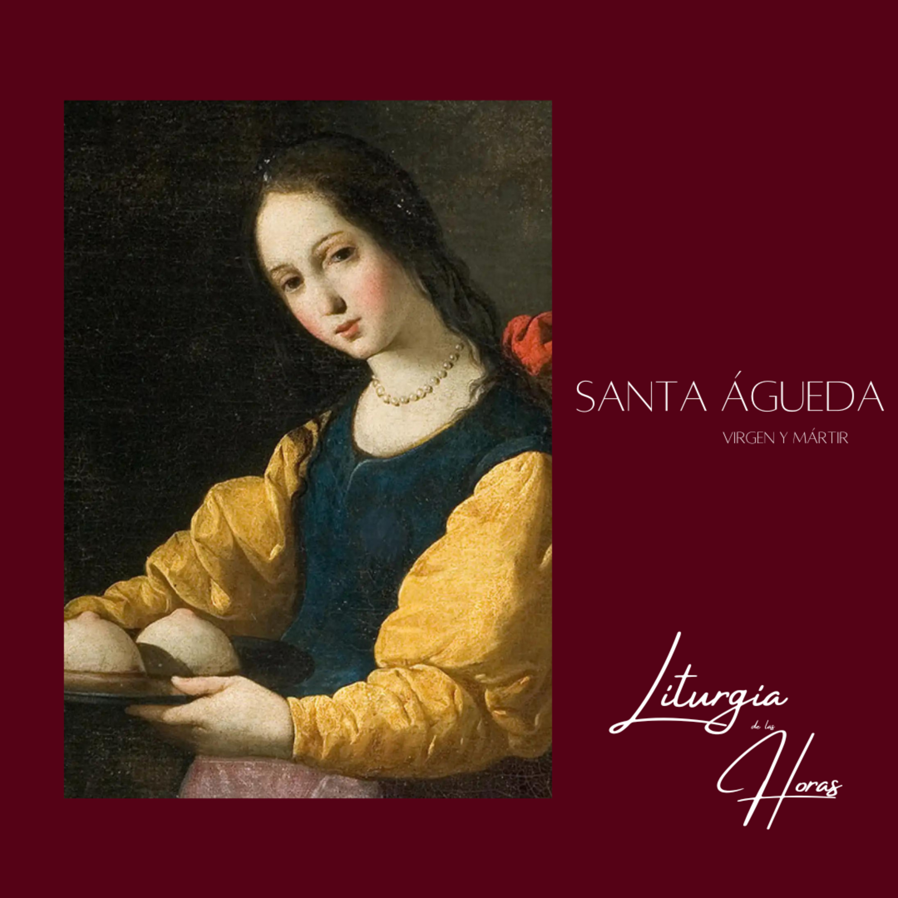 Laudes Jueves de la IV semana del Tiempo Ordinario - Santa Águeda