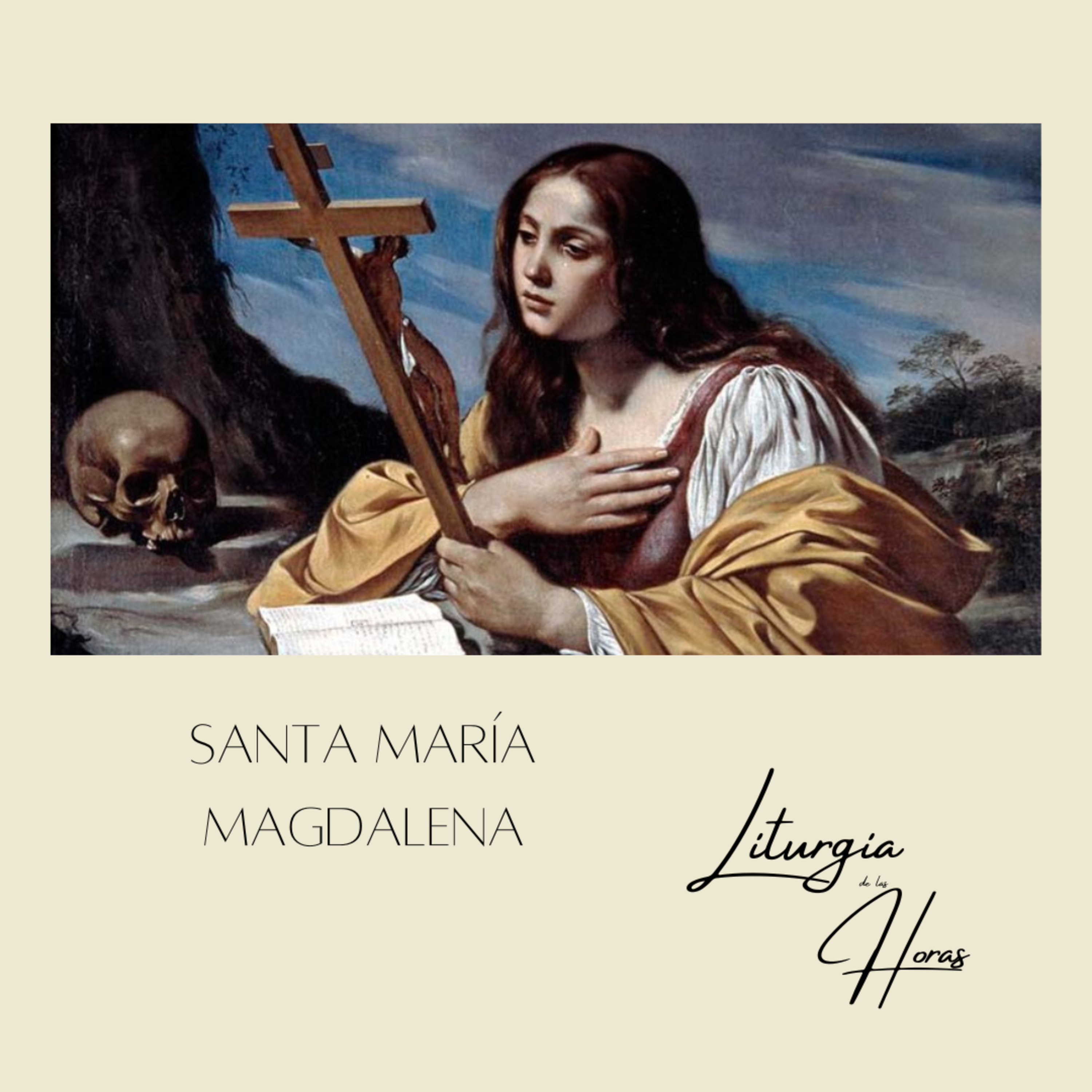 Laudes Miércoles de la XVI semana del Tiempo Ordinario - Santa María Magdalena