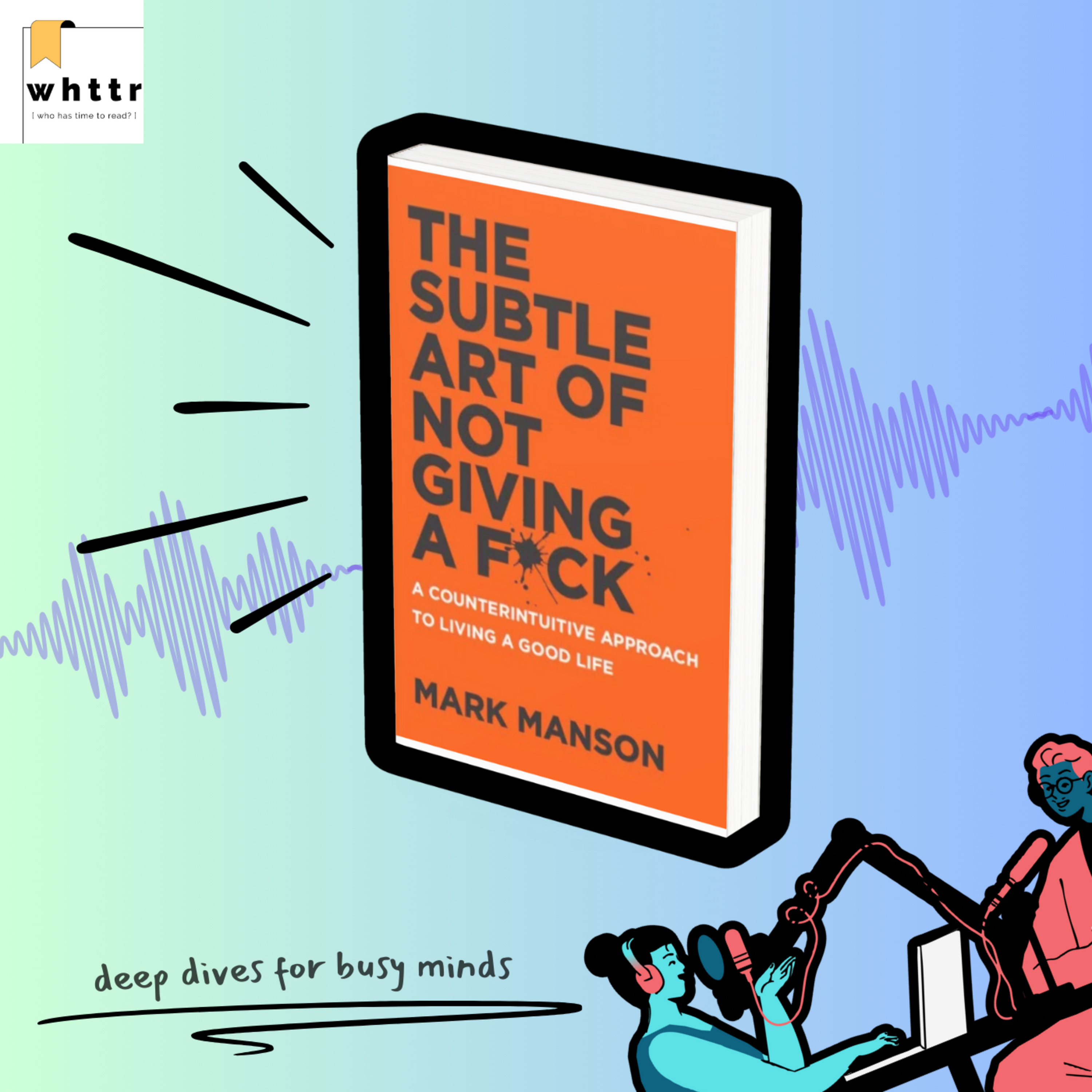 The Subtle Art of Not Giving a F*ck by Mark Manson | a whttr deep dive episode artwork