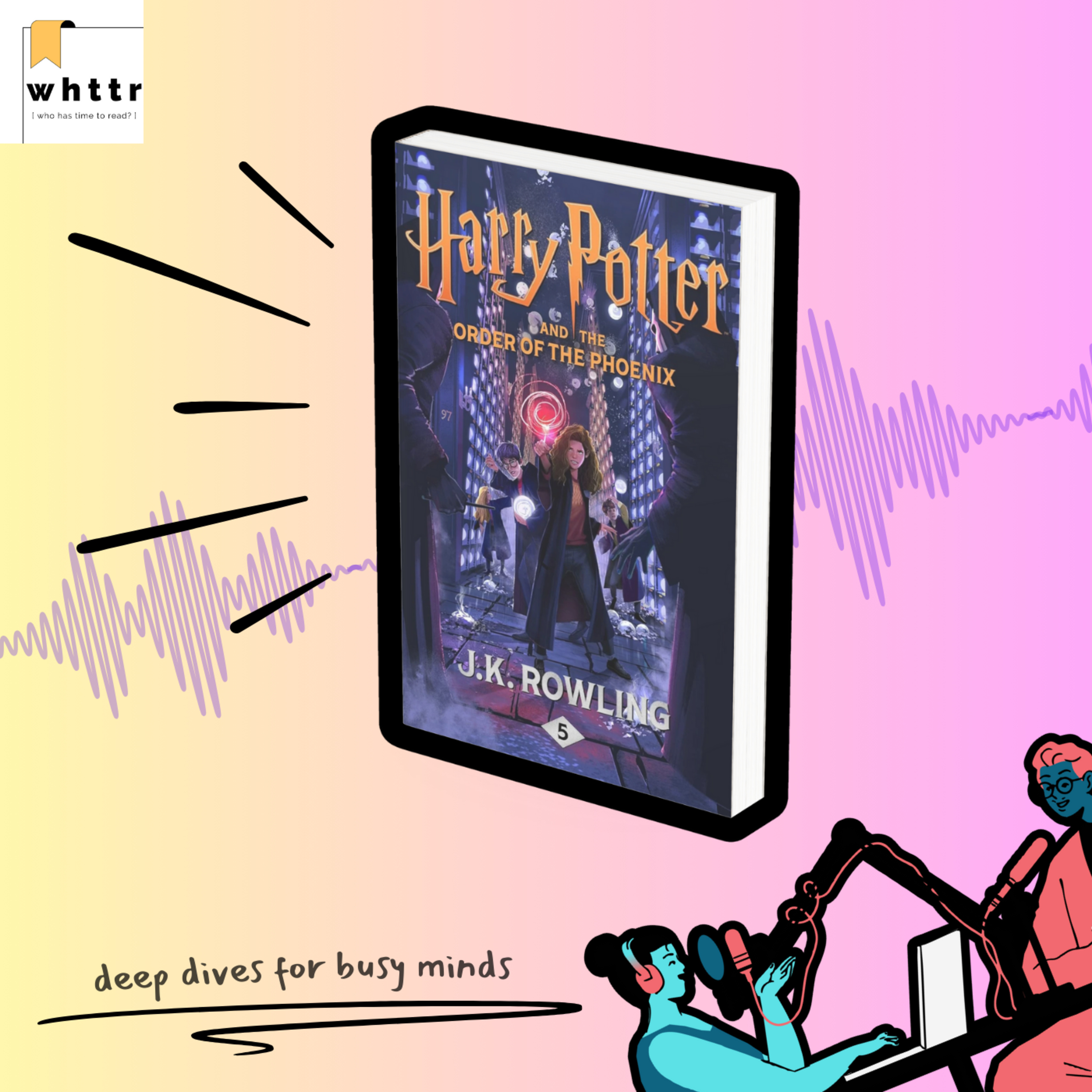 Harry Potter and the Order of the Phoenix by J K Rowling | a whttr book discussion episode artwork
