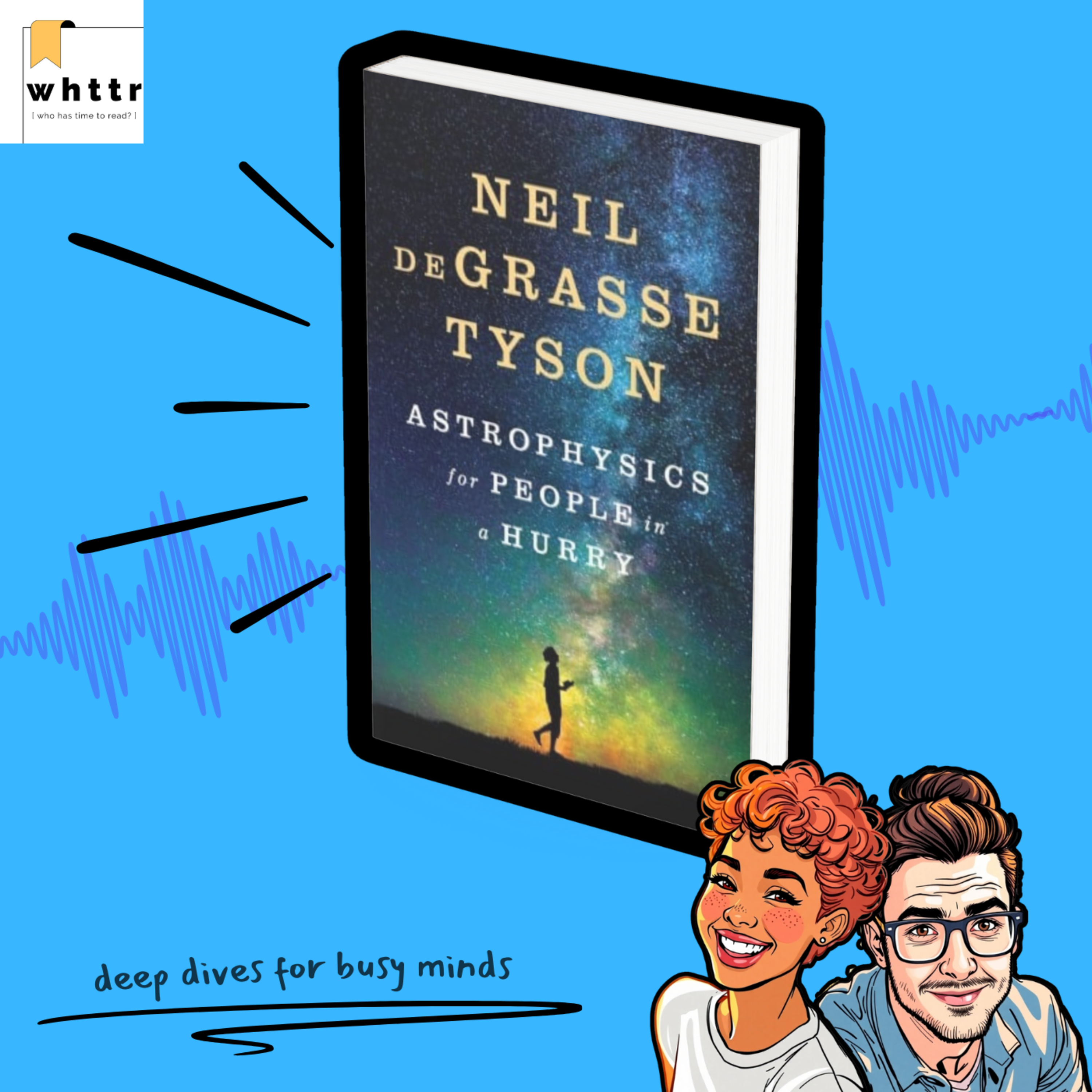 Astrophysics for People in a Hurry by Neil deGrasse Tyson | A WHTTR Book Discussion & Summary episode artwork