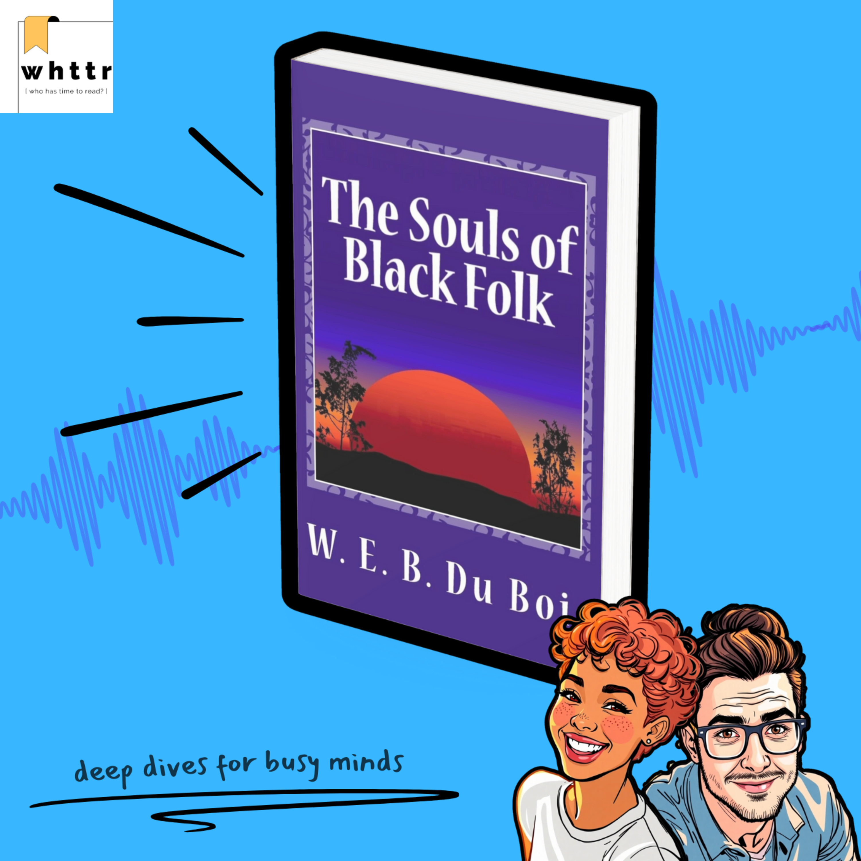 The Souls of Black Folk by W.E.B. Du Bois [BOOK DISCUSSION & SUMMARY] episode artwork