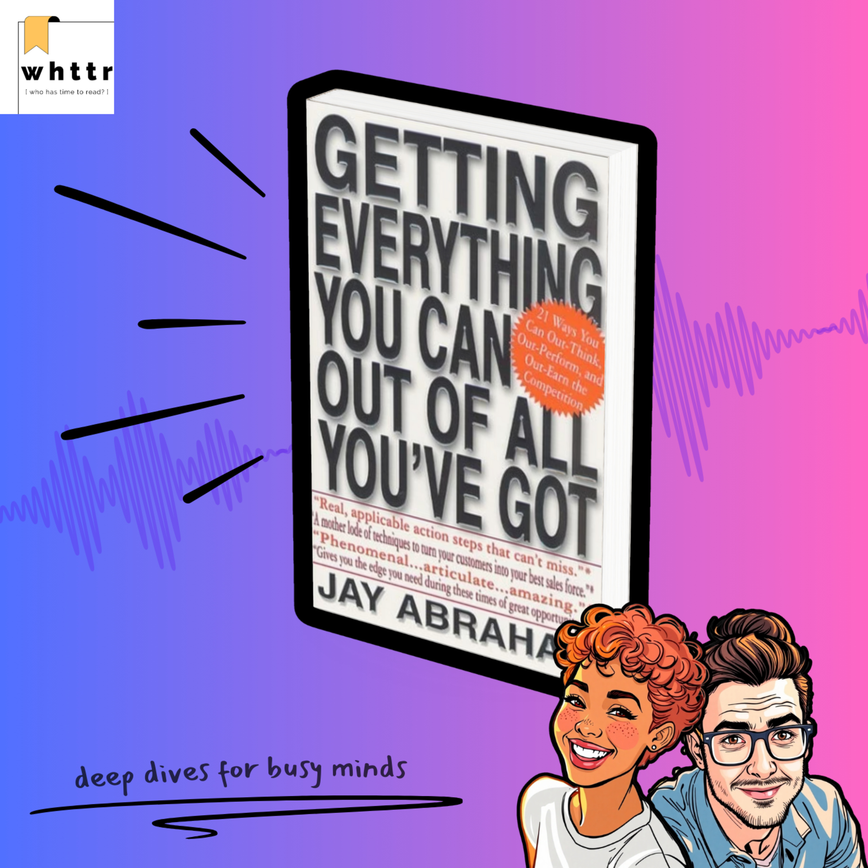 "Business Growth Without Burnout" | Getting Everything You Can Out of All You've Got by Jay Abraham [Book Discussion & Summary] episode artwork