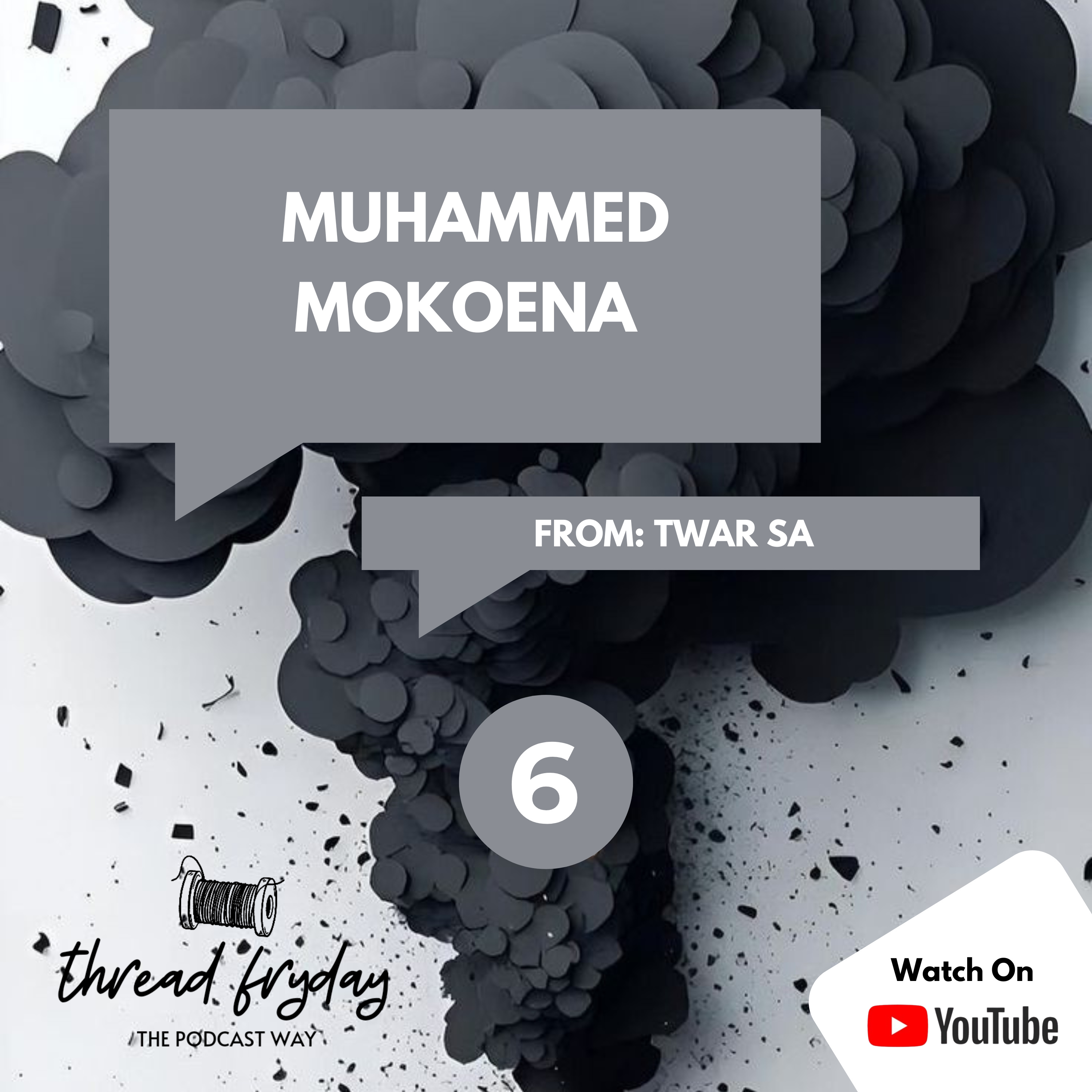 thread fryday 6 | Muhammed Mokoena  episode artwork