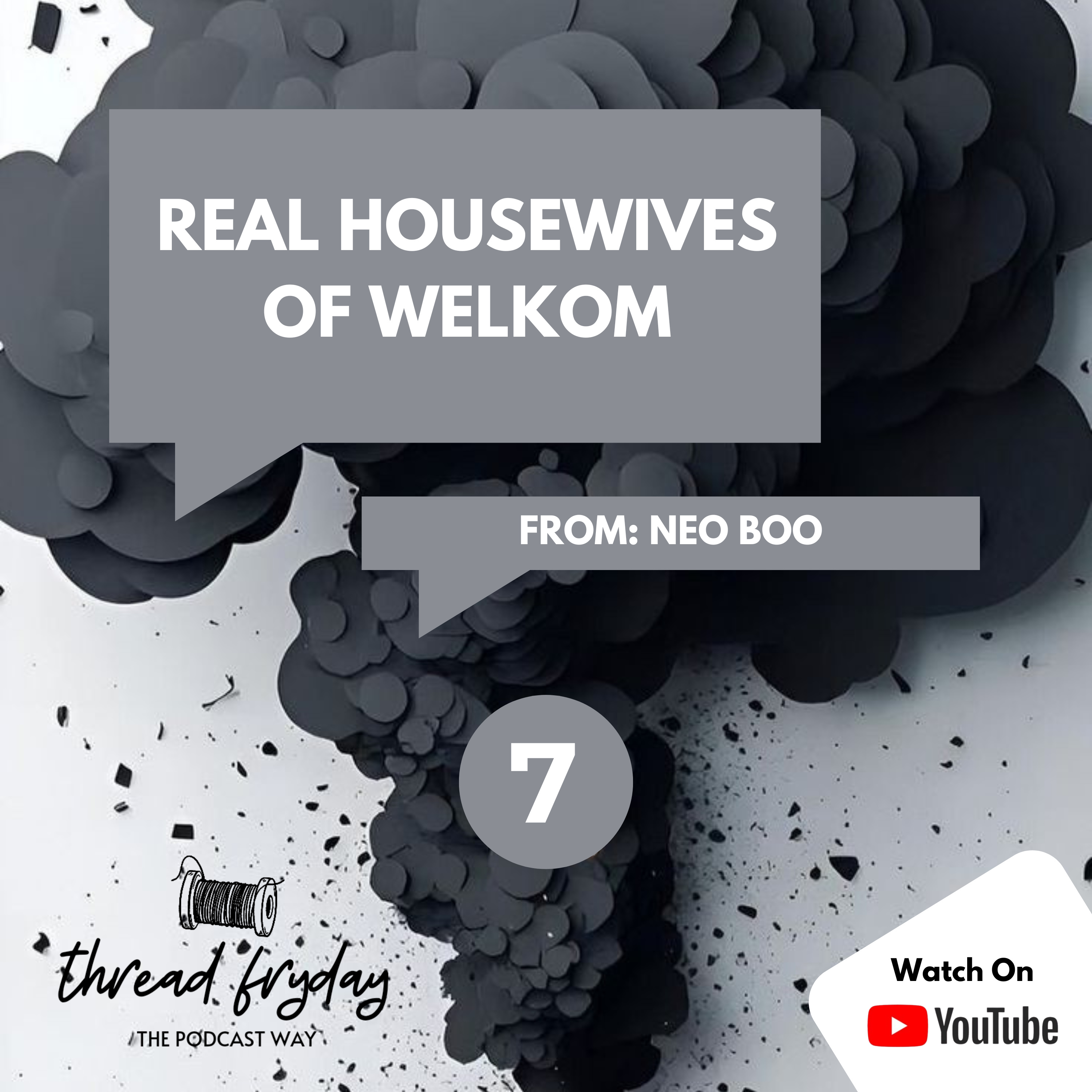 thread fryday 7 | the real housewives of Welkom episode artwork