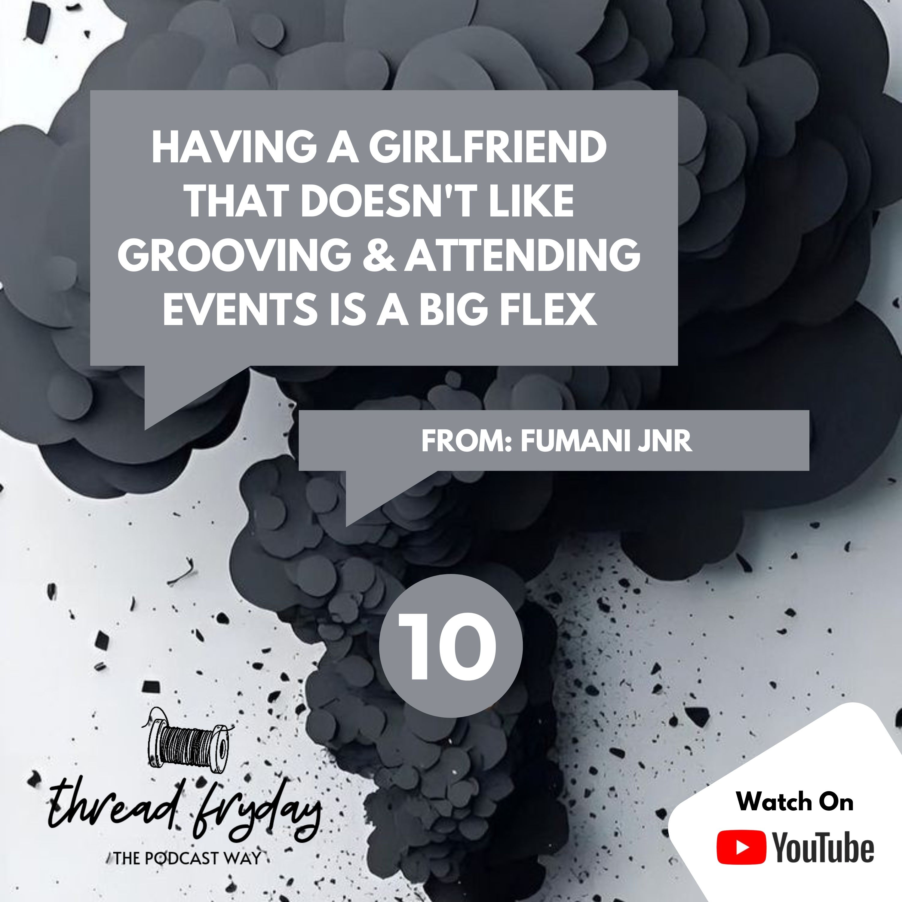 thread fryday 10 | having a girlfriend that doesn't like grooving & attending events is a big flex episode artwork