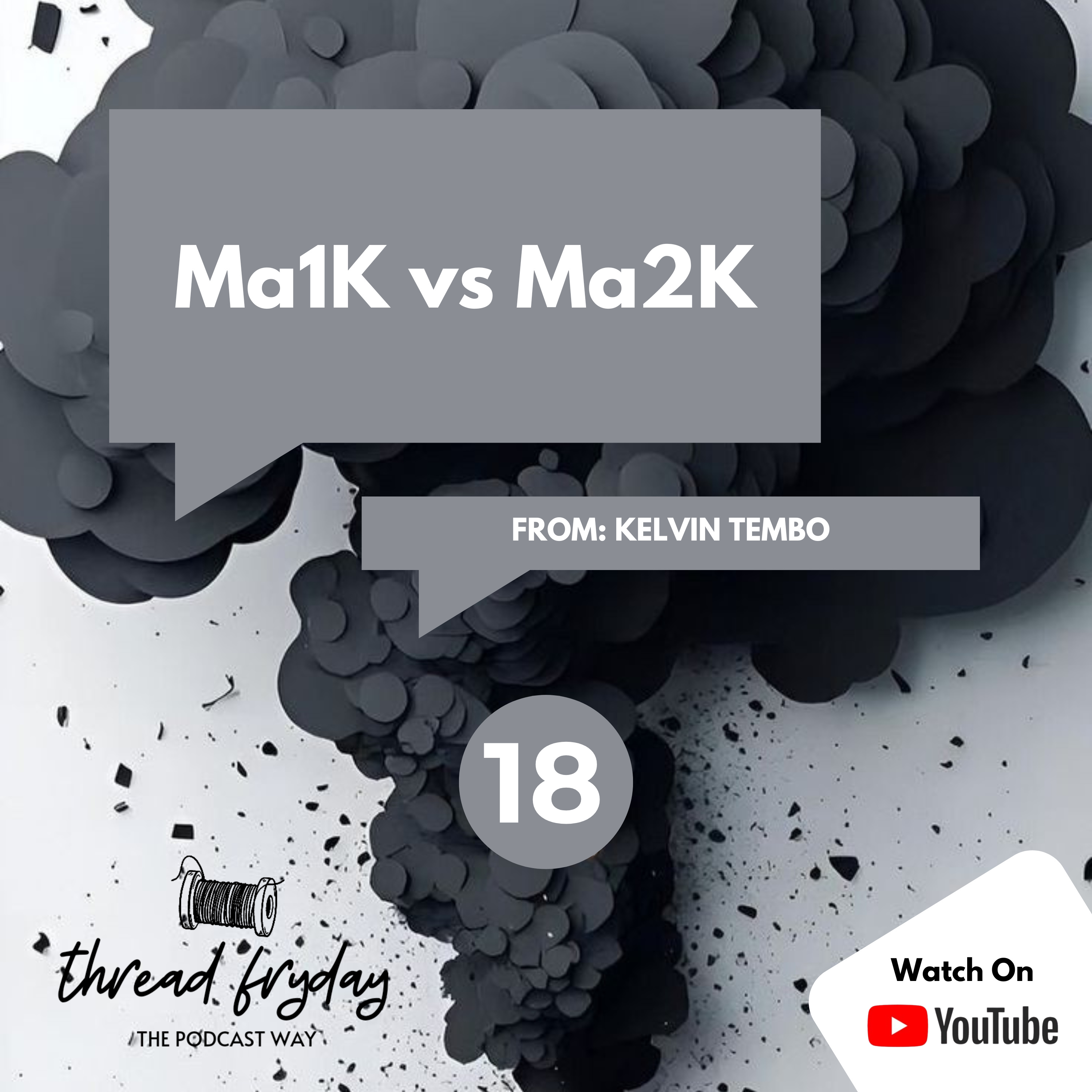 thread fryday 18 | ma1k vs ma2k by Kelvin Tembo