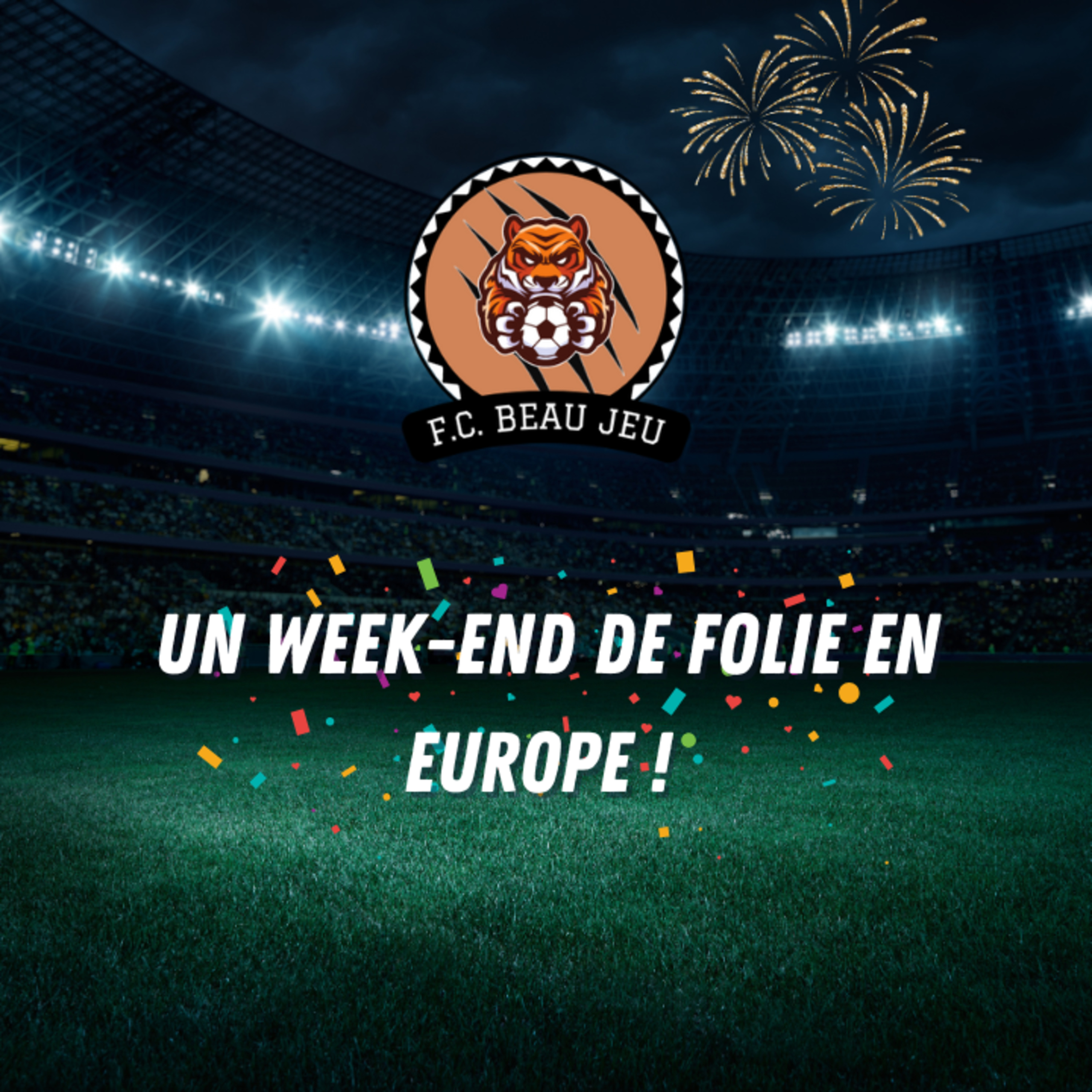 Un week-end de folie en Europe ! - FC Beau Jeu S01E3 episode artwork