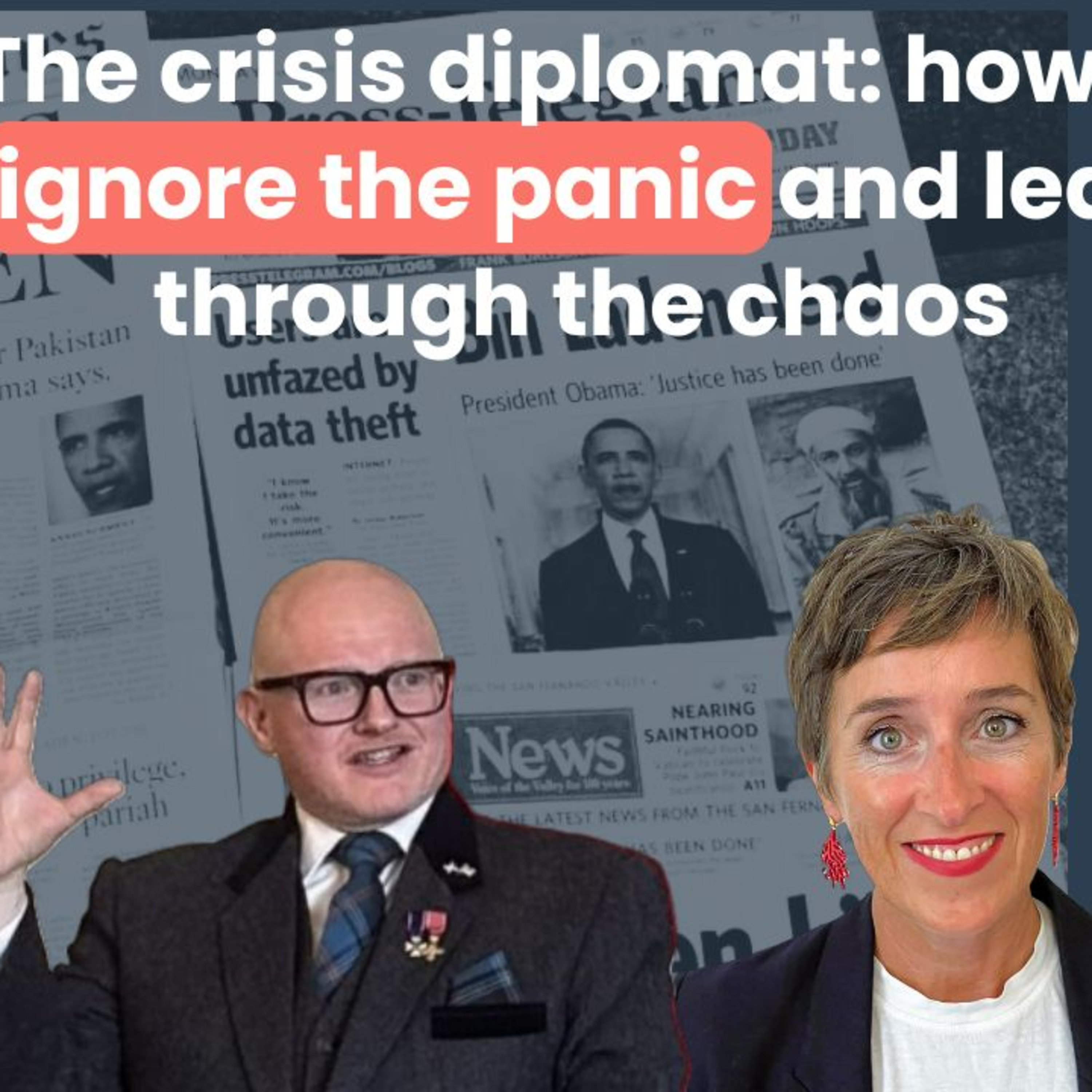 The Crisis Diplomat: how to ignore the panic, and lead through the chaos