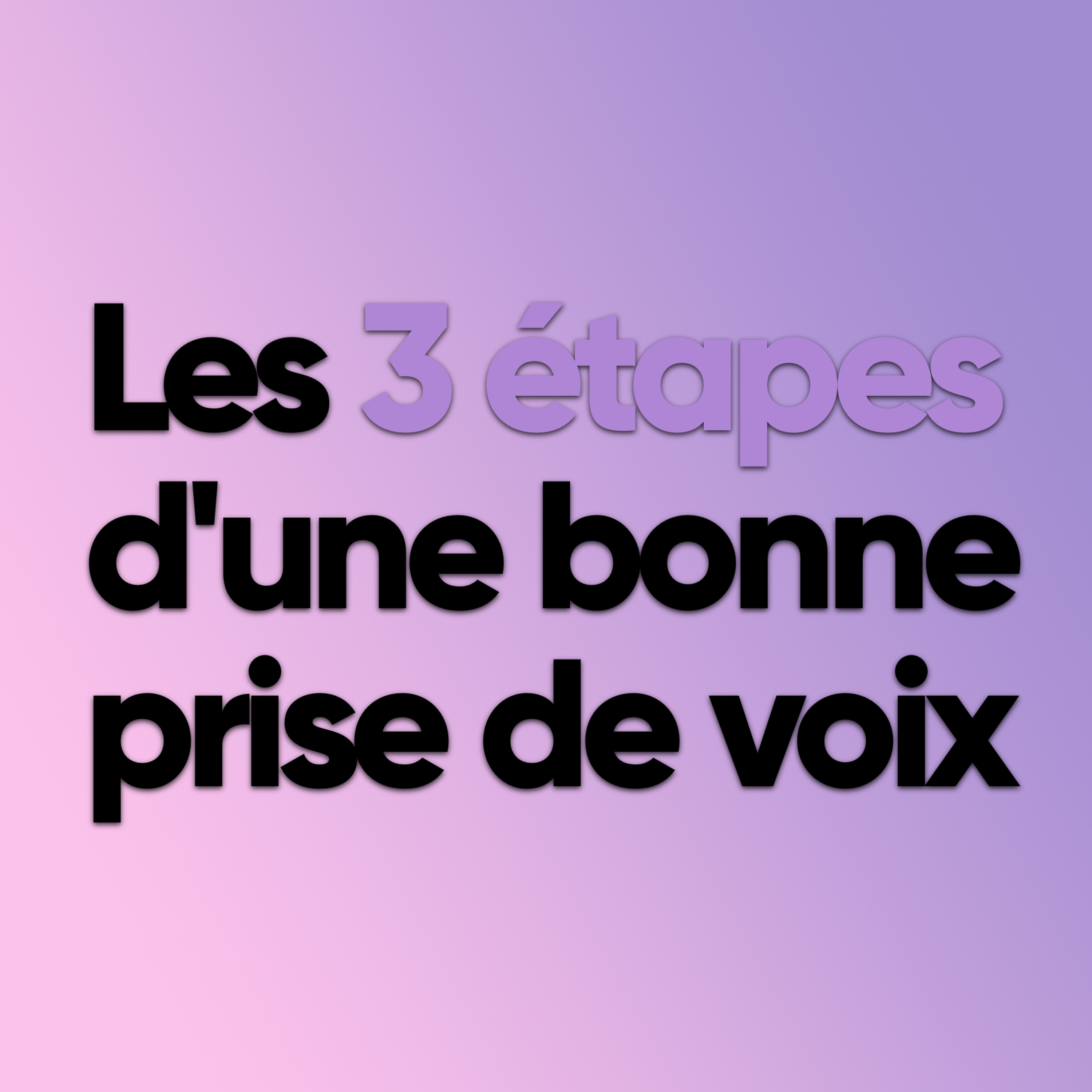 Les 3 étapes pour une bonne prise de voix episode artwork