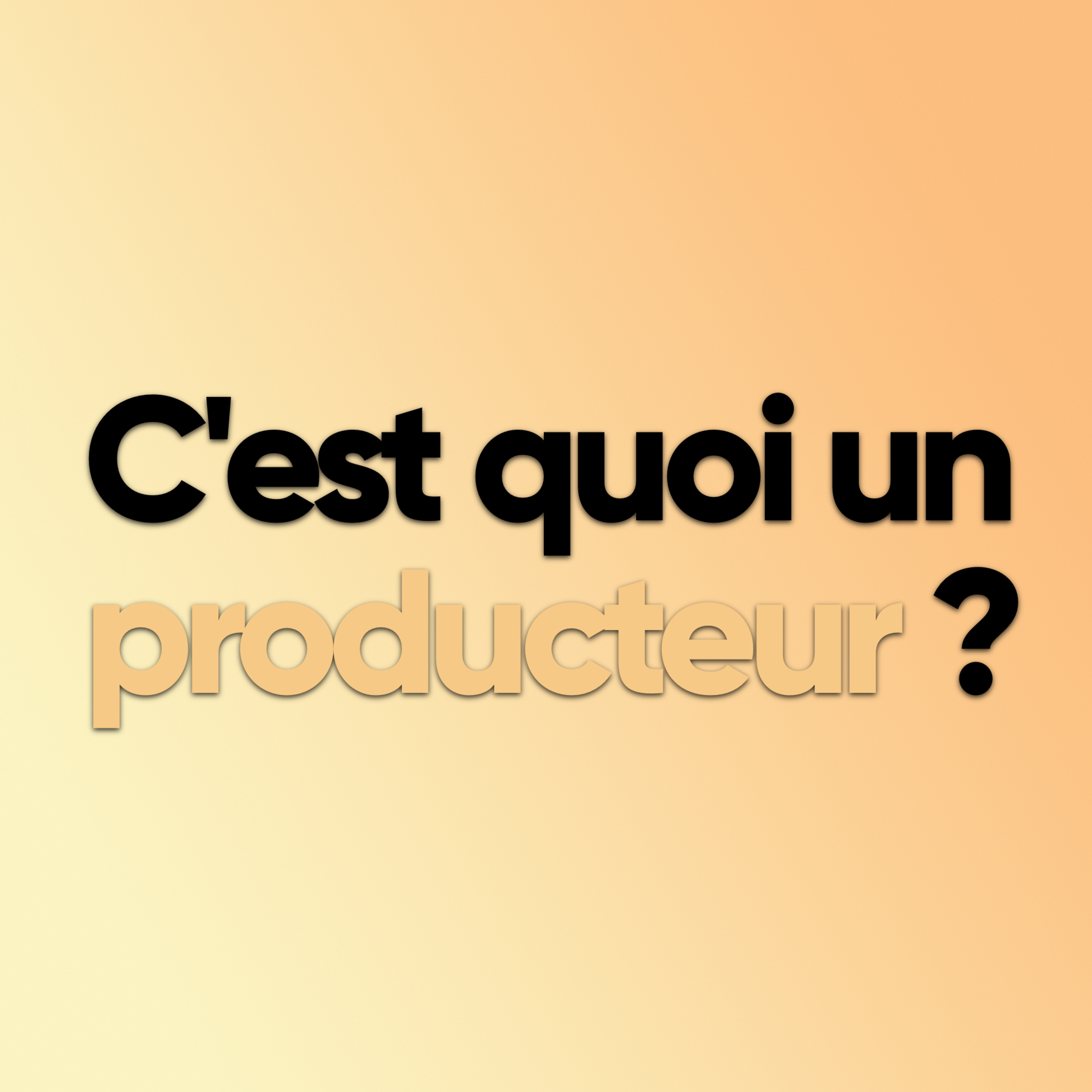 C’est quoi un producteur ? episode artwork