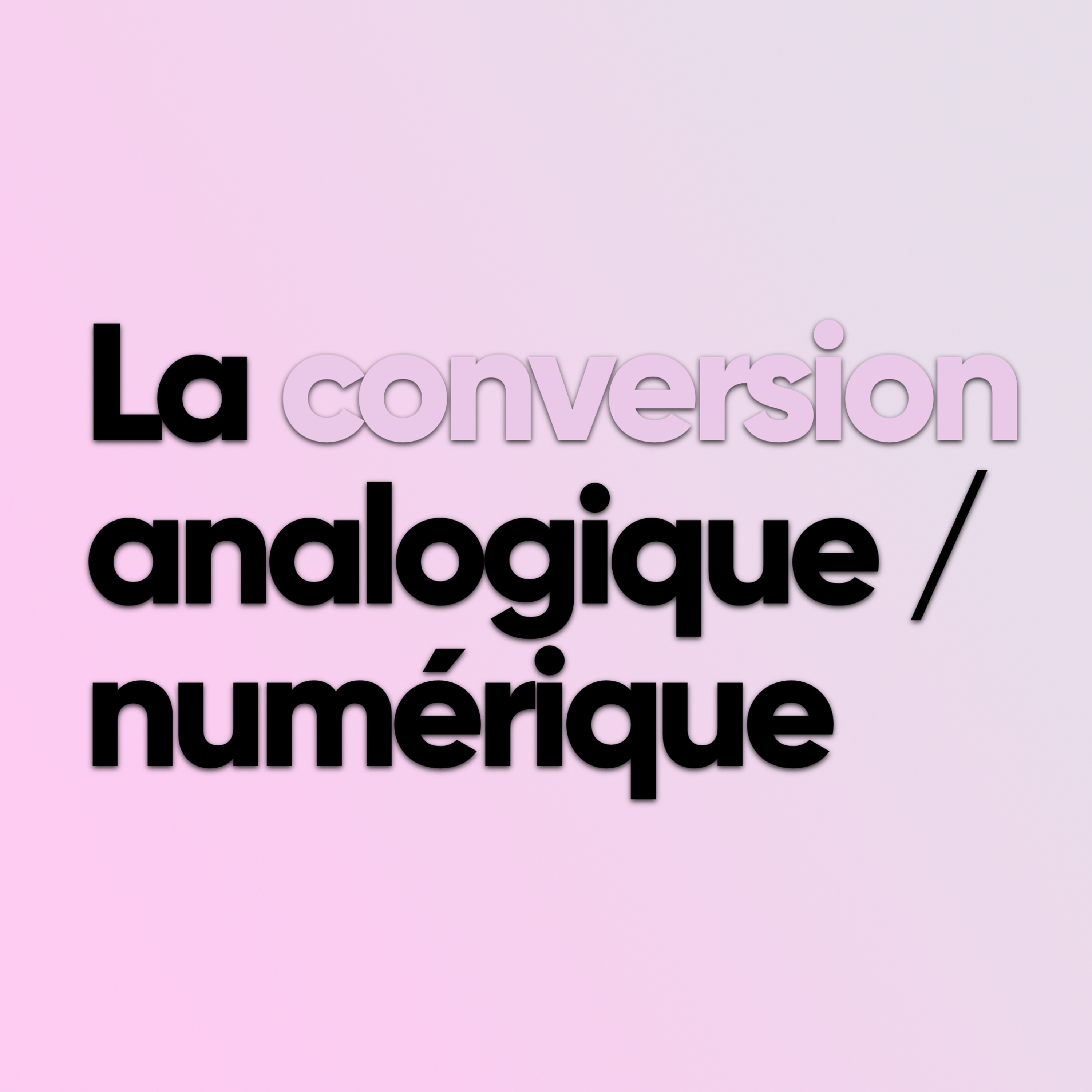 La conversion Analogique/Numérique episode artwork