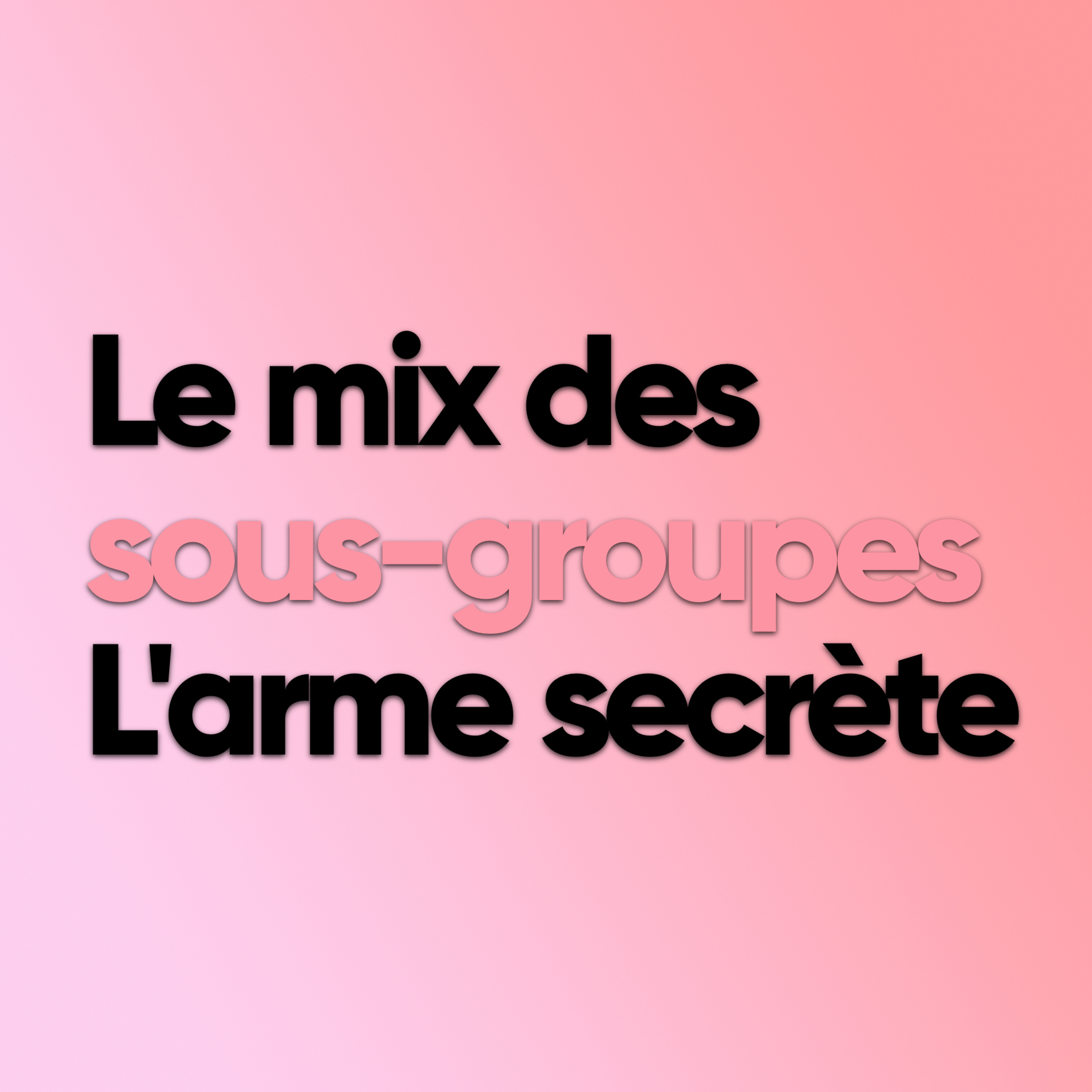 Les sous-groupes : l’arme secrète ! episode artwork