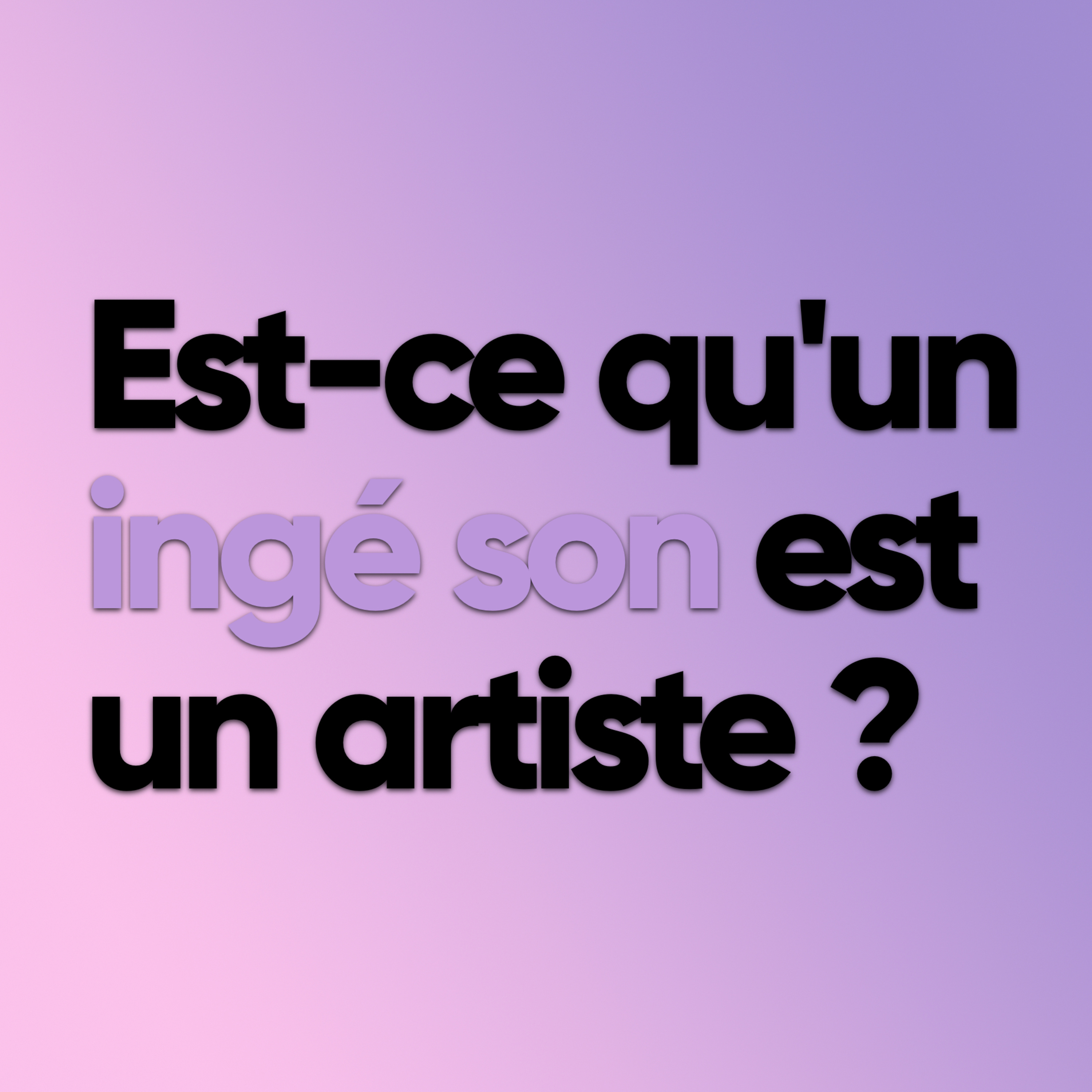 Est-ce qu’un ingé son est un artiste ? episode artwork