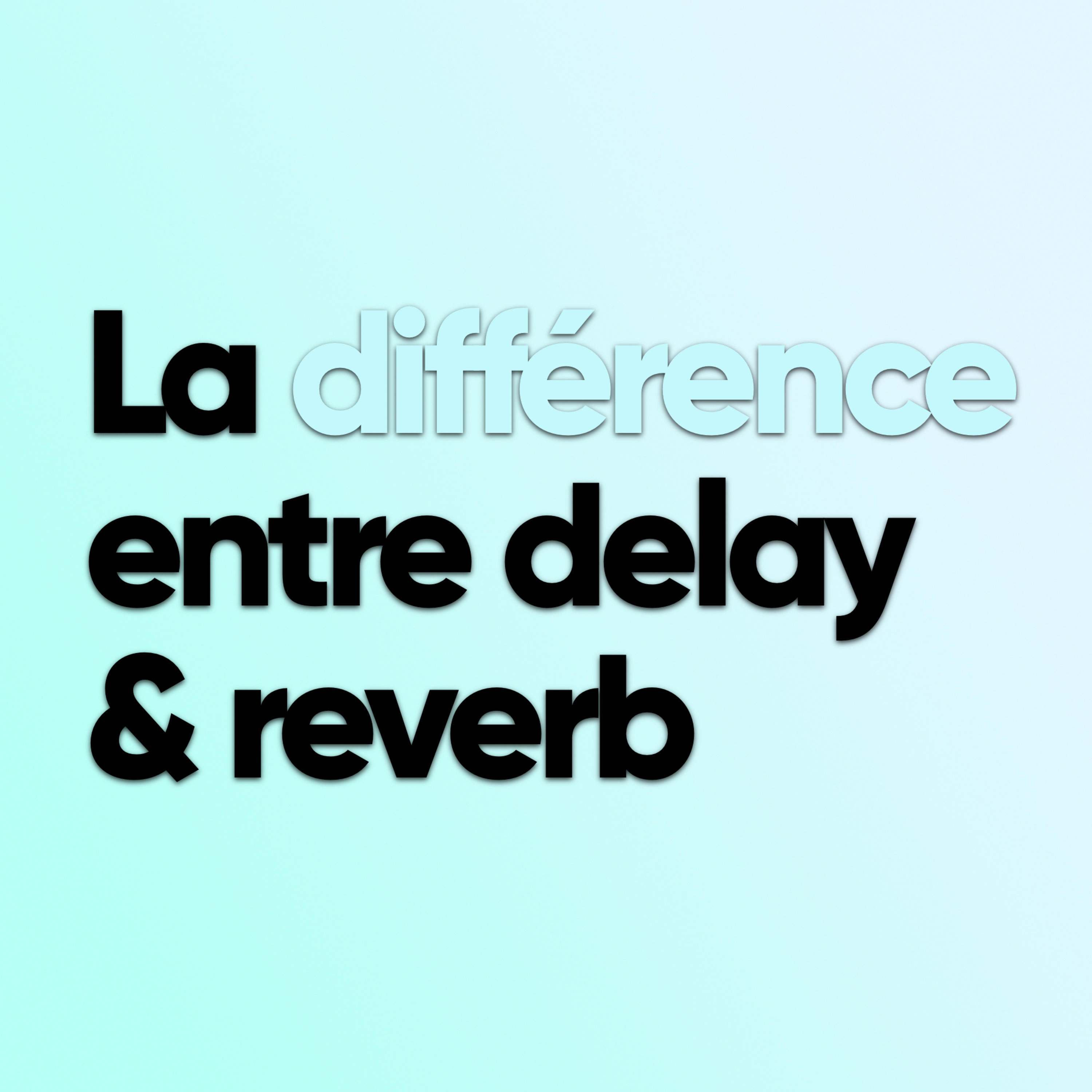 La différence entre le delay et la reverb episode artwork