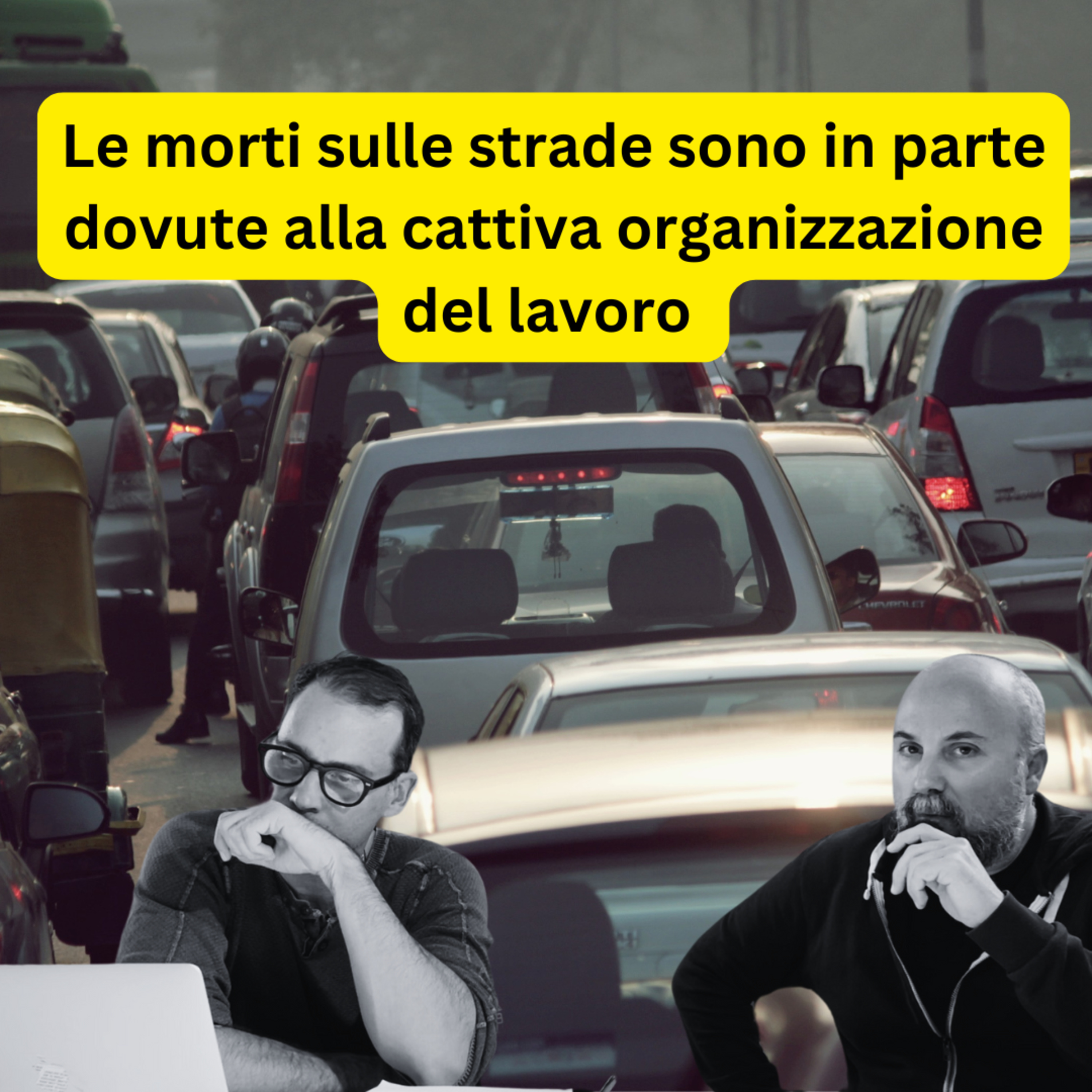 Basta morti sulle strade: organizziamo meglio gli orari di lavoro! episode artwork
