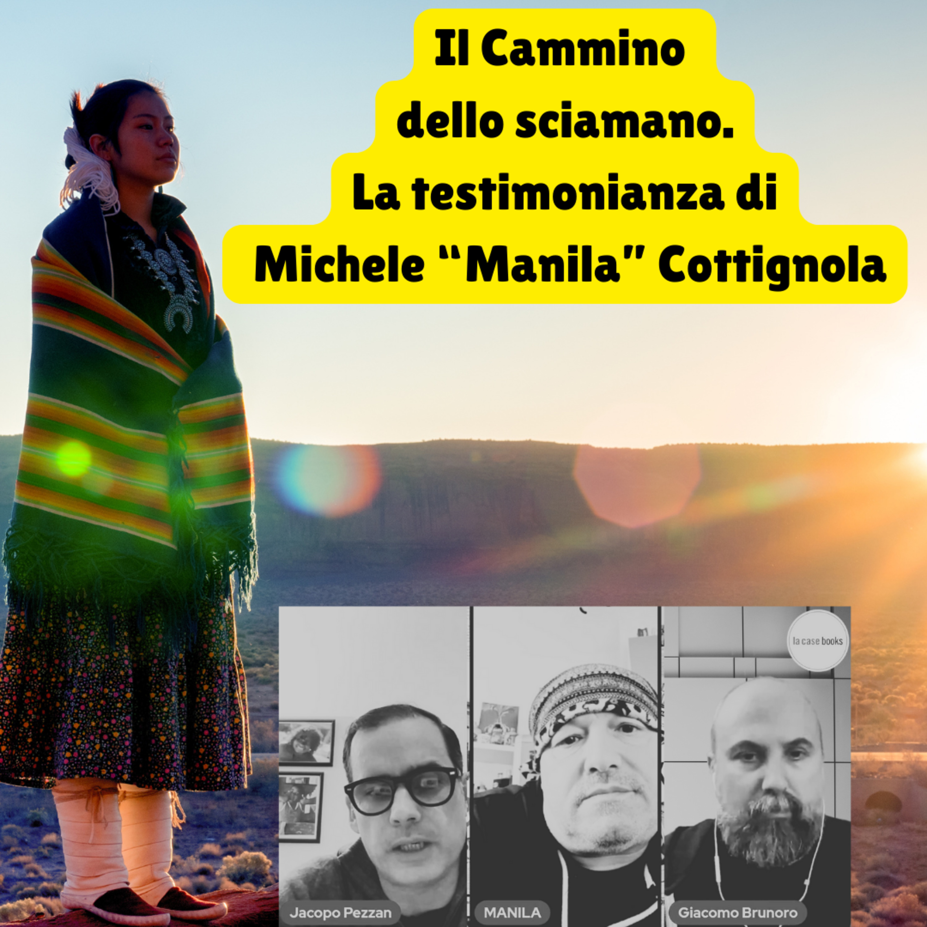 Cosa possiamo imparare dai nativi americani? Moltissimo, parola di Michele Cottignola episode artwork