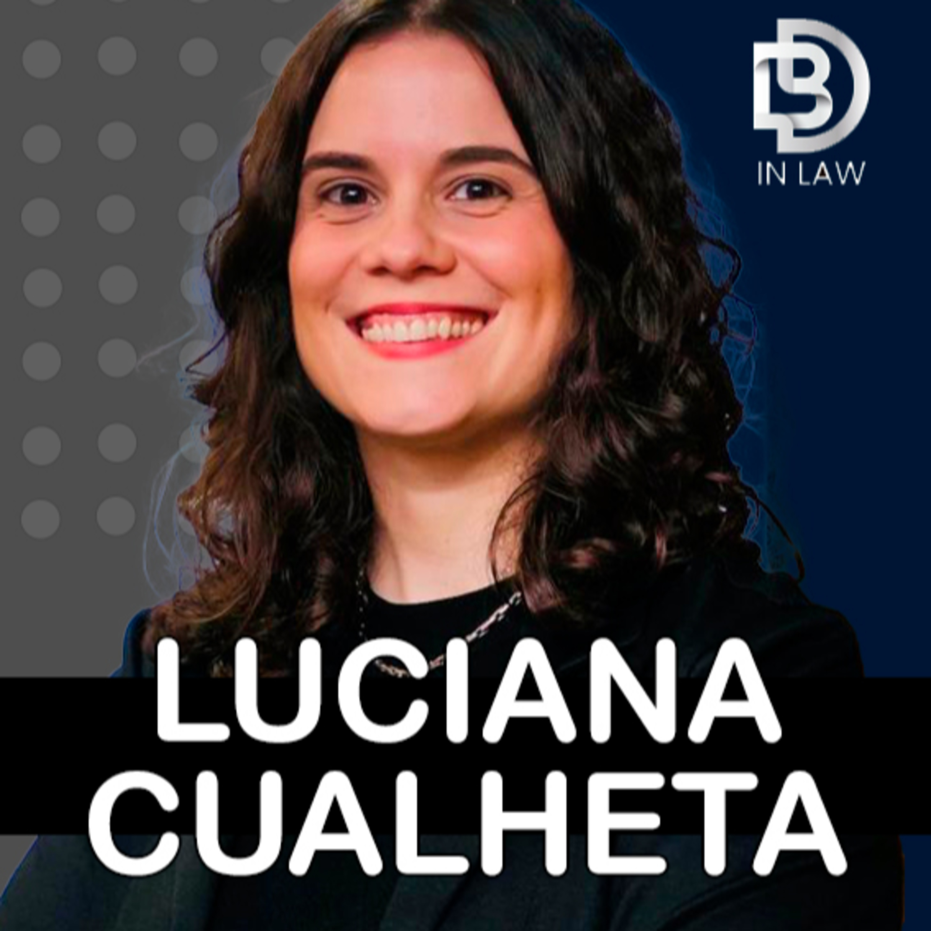 Luciana Cualheta – FGV Ventures – BD IN LAW & INOVAÇÃO [EPISÓDIO 127] episode artwork