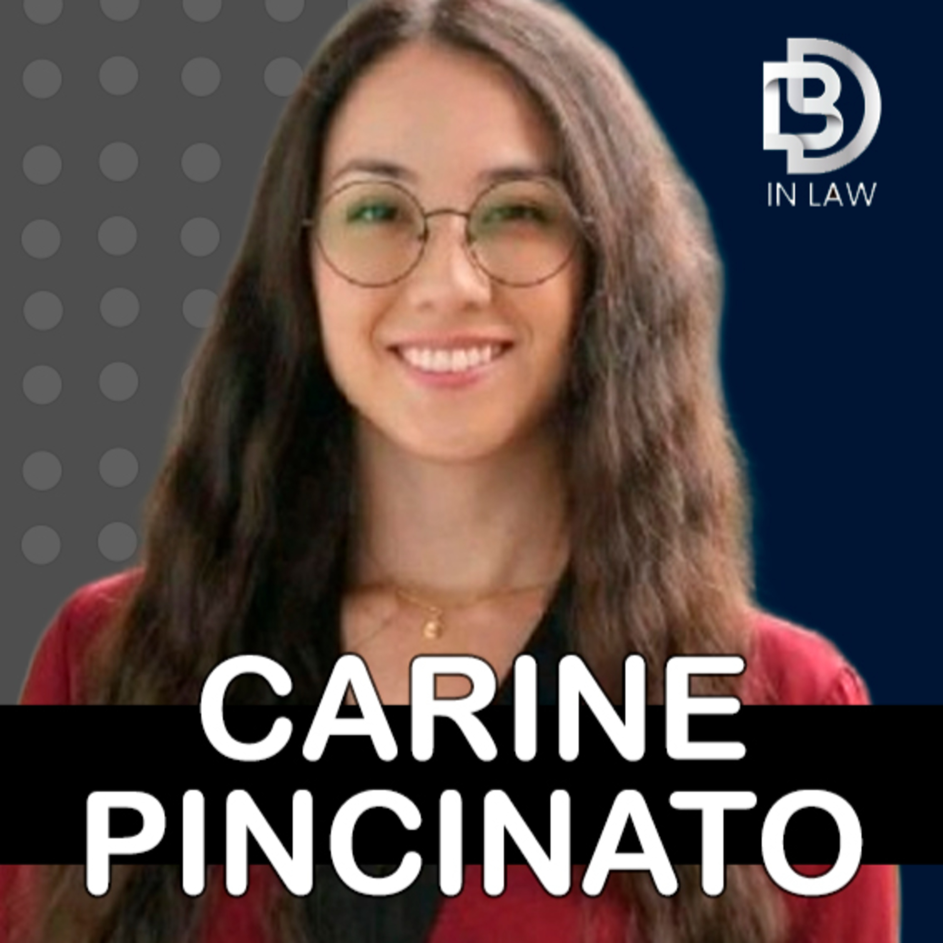 CARINE PINCINATO – LEGAL OPS E EFICIÊNCIA - BD IN LAW & INOVAÇÃO [EPISÓDIO 184] episode artwork