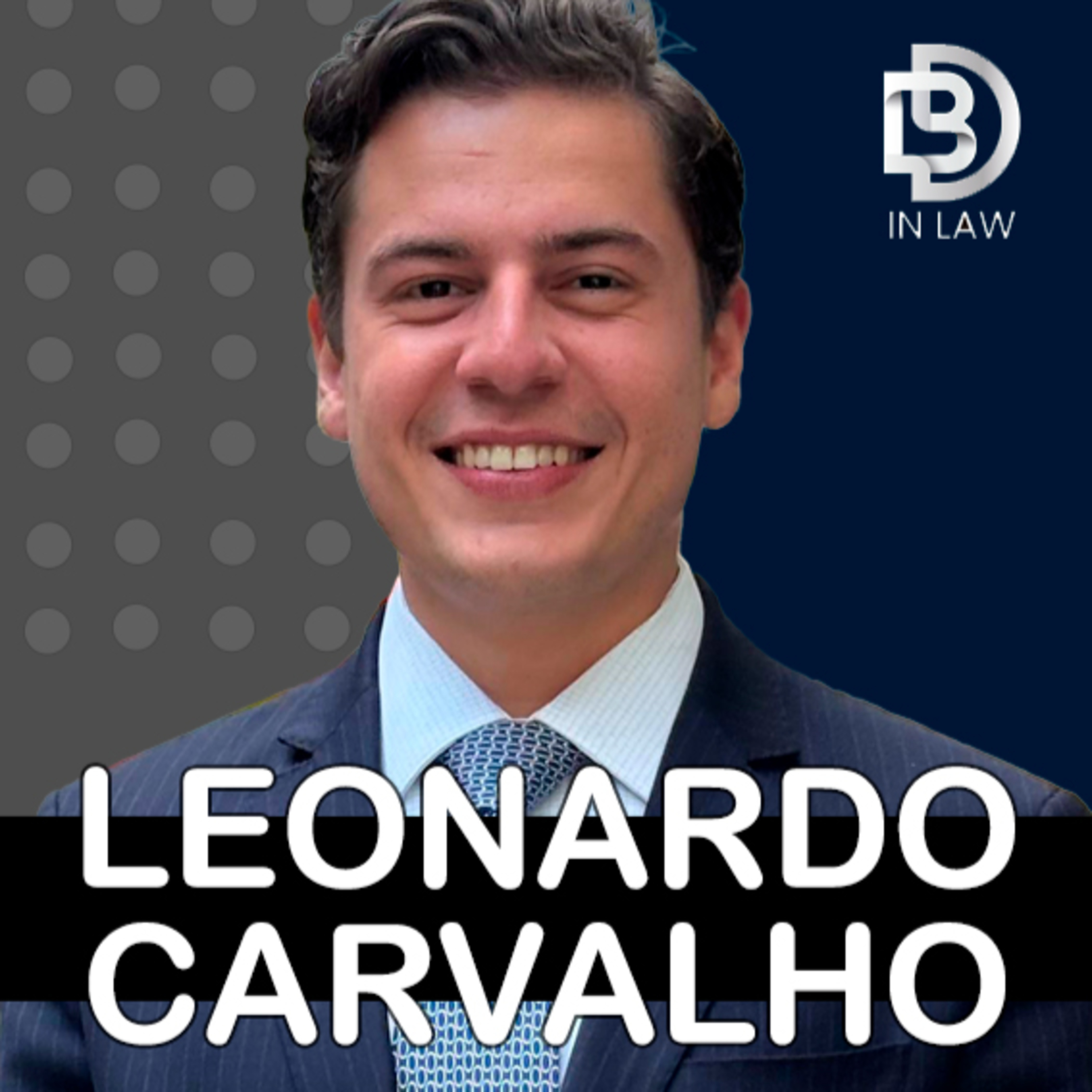 LEONARDO FLORENCIO CARVALHO – INOVAÇÃO NO MERCADO JURÍDICO – BD IN LAW & INOVAÇÃO [EPISÓDIO 193] episode artwork