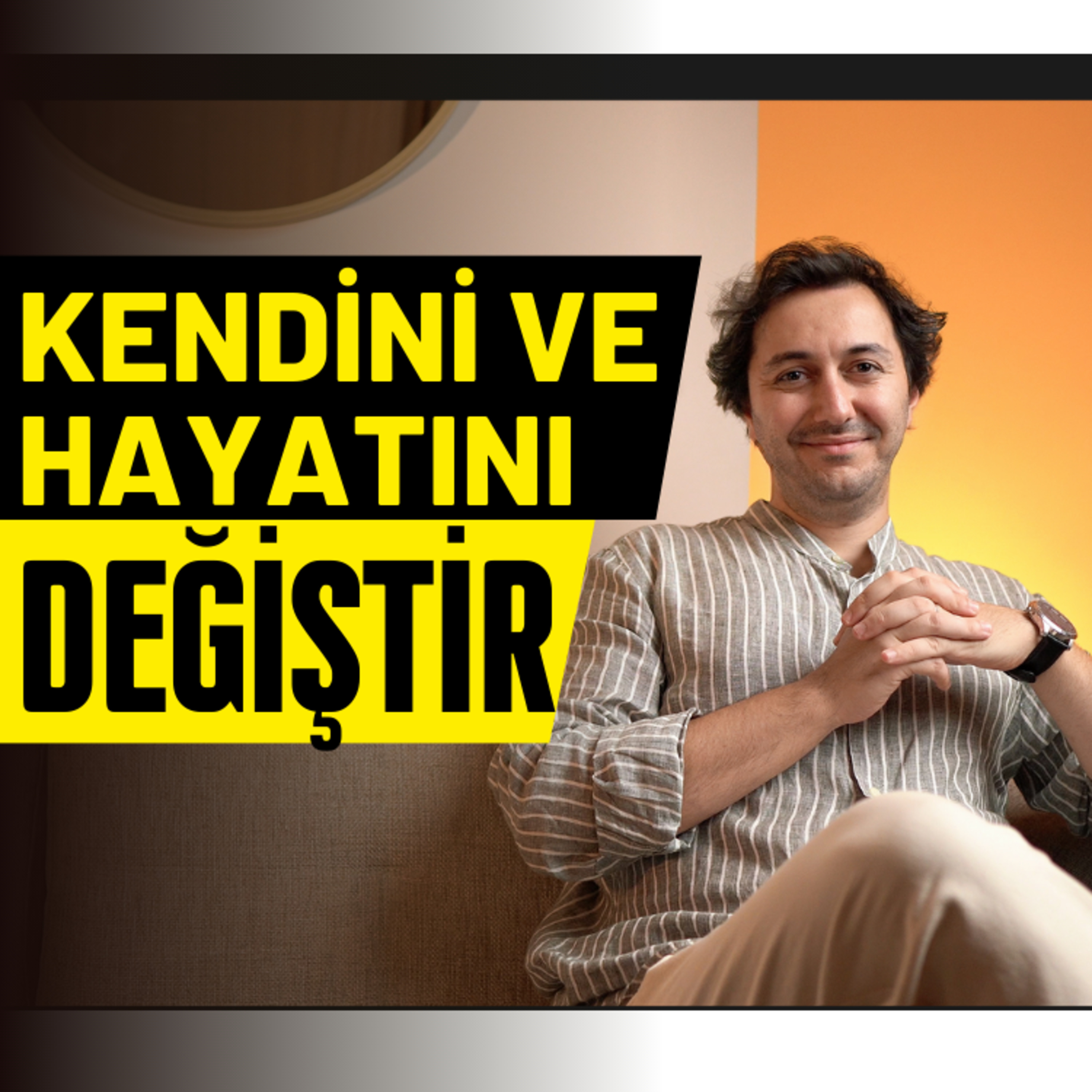 Kendini ve Hayatını Değiştirmek İstiyorsan Bu 5 Maddeyi Uygula! episode artwork
