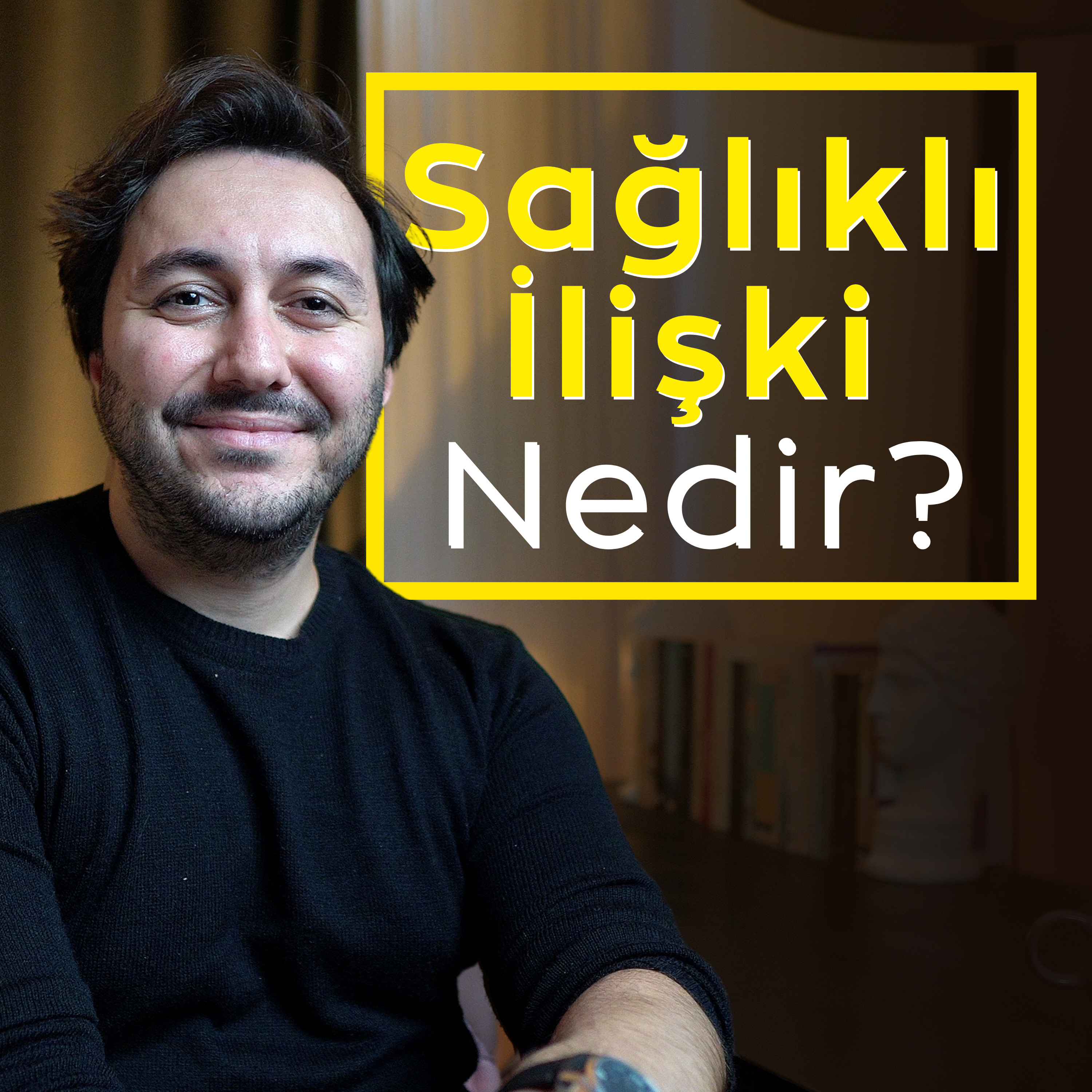 Sağlıklı İlişki Nedir ve Nasıl Olur? episode artwork
