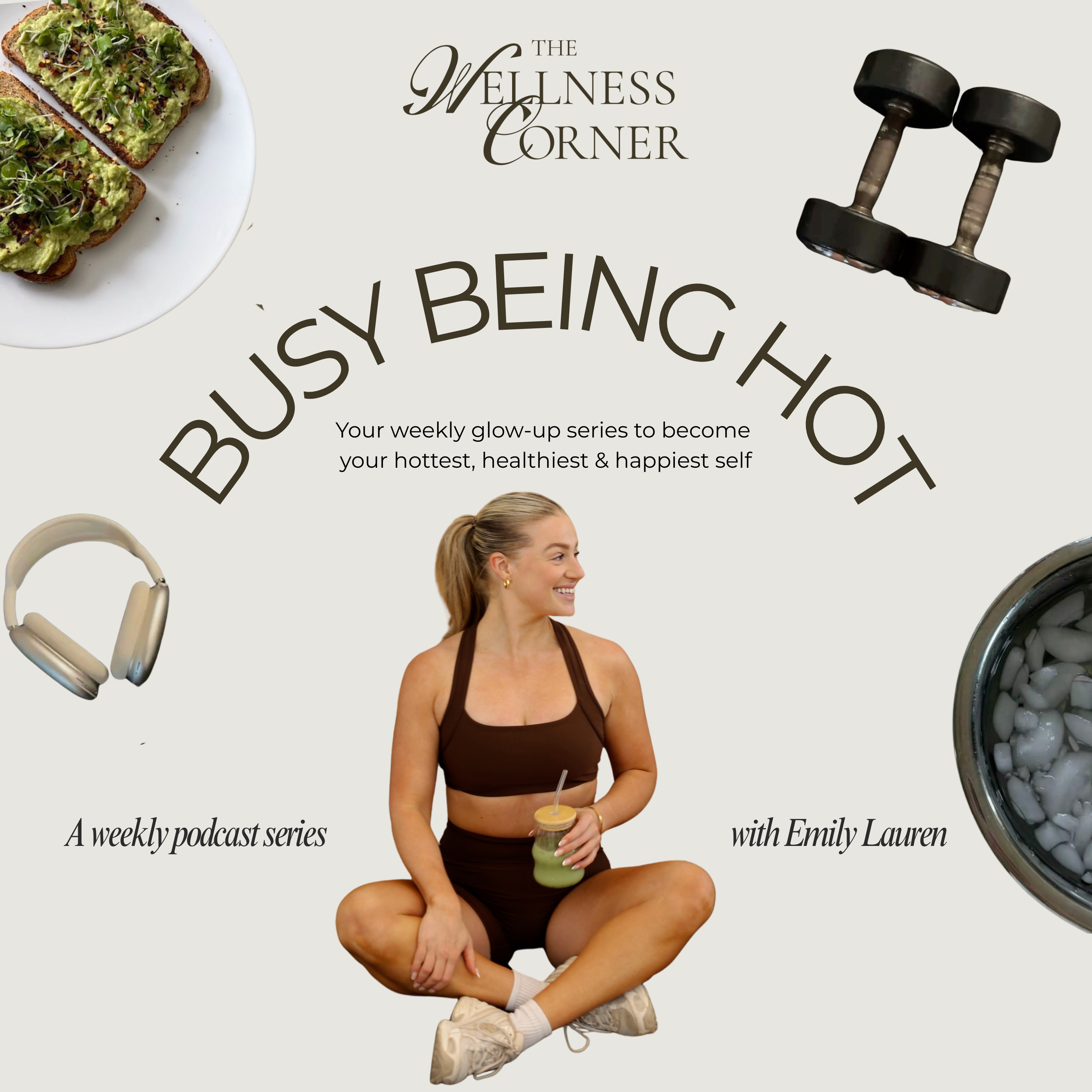 Busy Being Hot Ep 3: Building A Relationship with Your Body